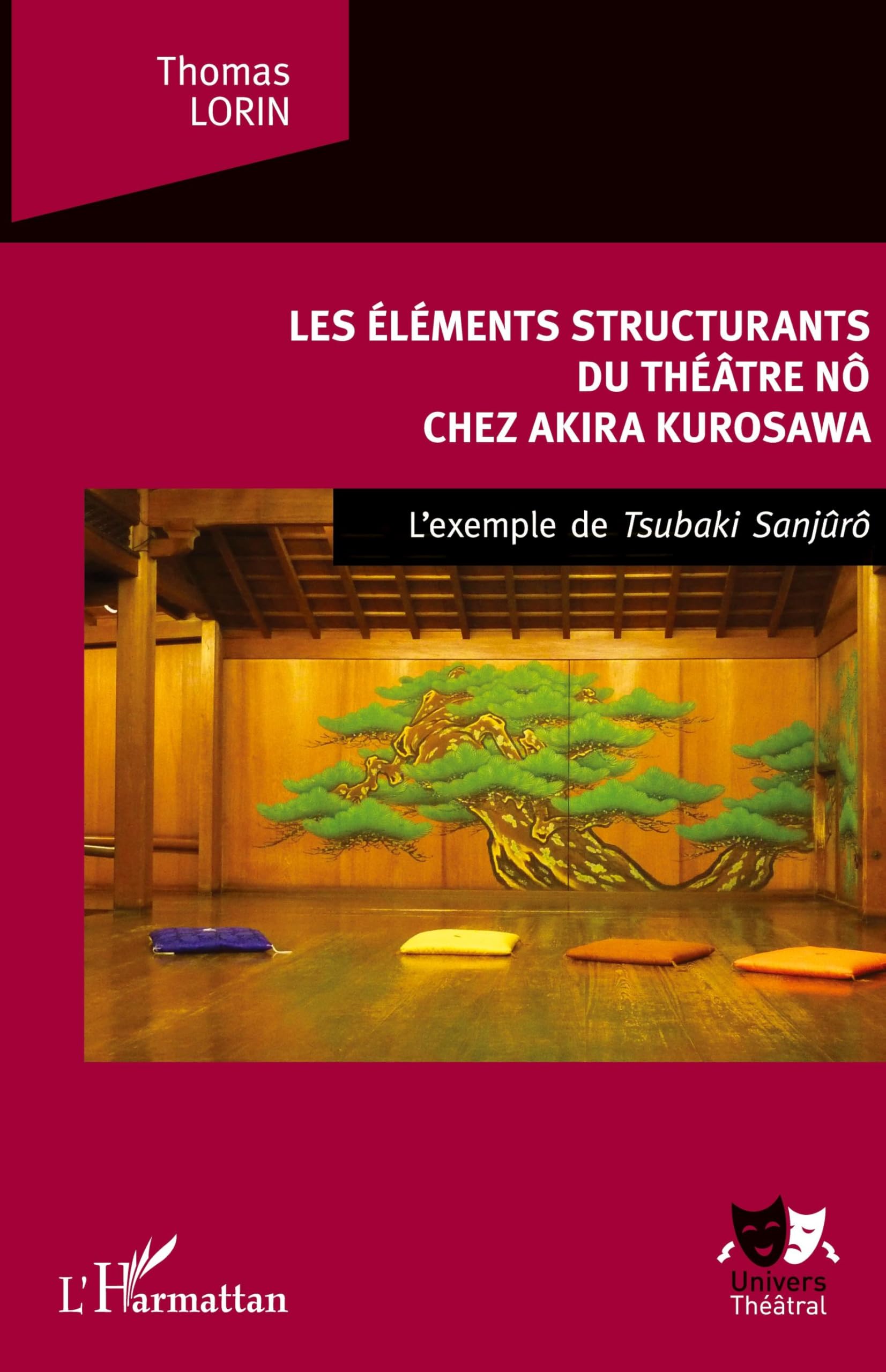 Les Éléments structurants du théâtre nô: chez Akira Kurosawa L'Exemple de Tsubaki Sanjuro book