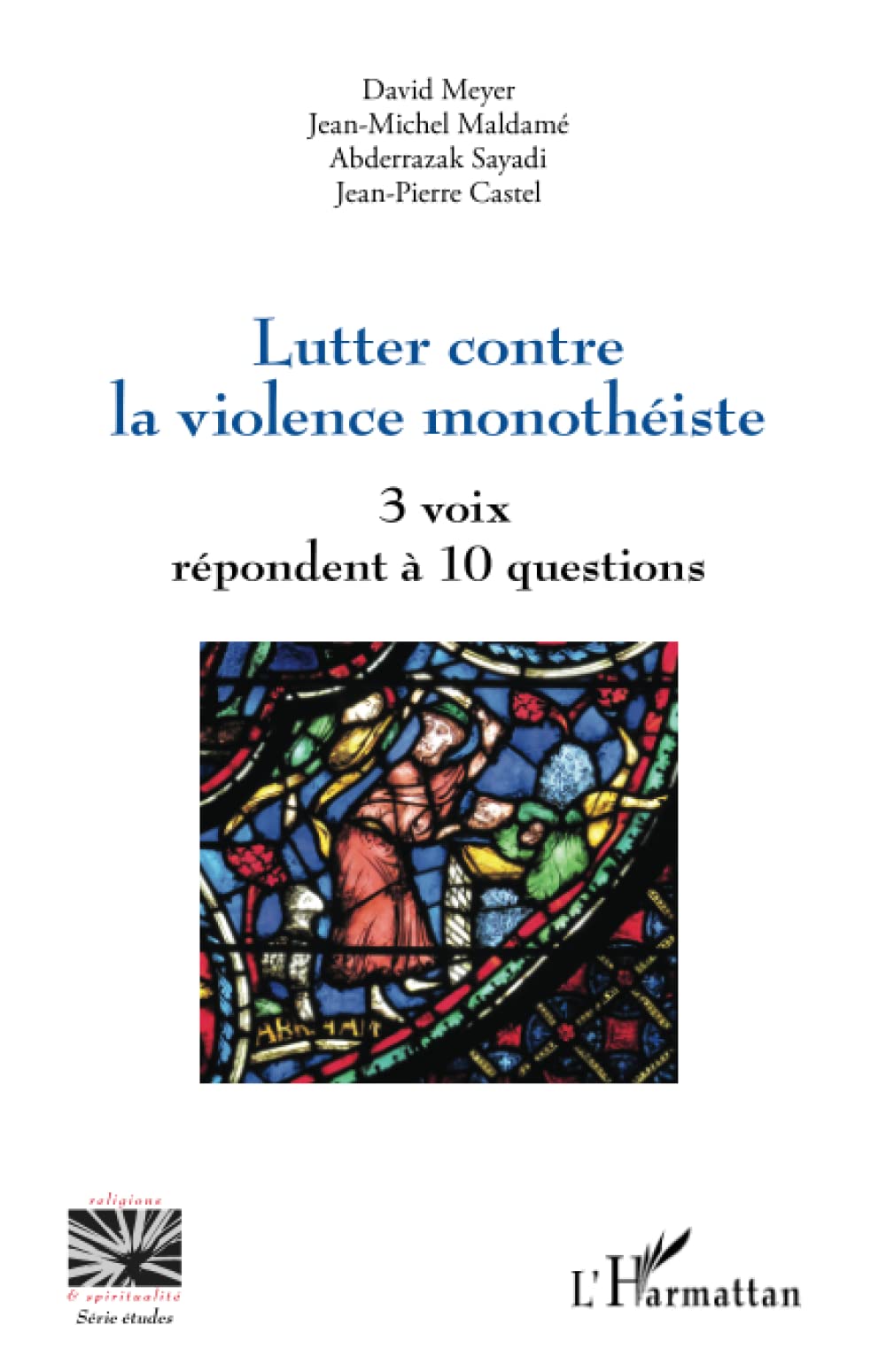 Lutter contre la violence monothéiste: 3 voix répondent à 10 questions Religion & Esotericism