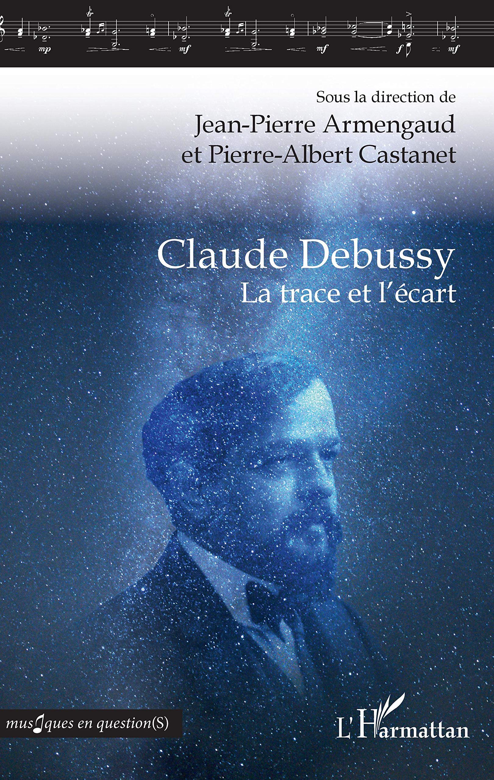 Claude Debussy: La trace et l'écart Arts & Music