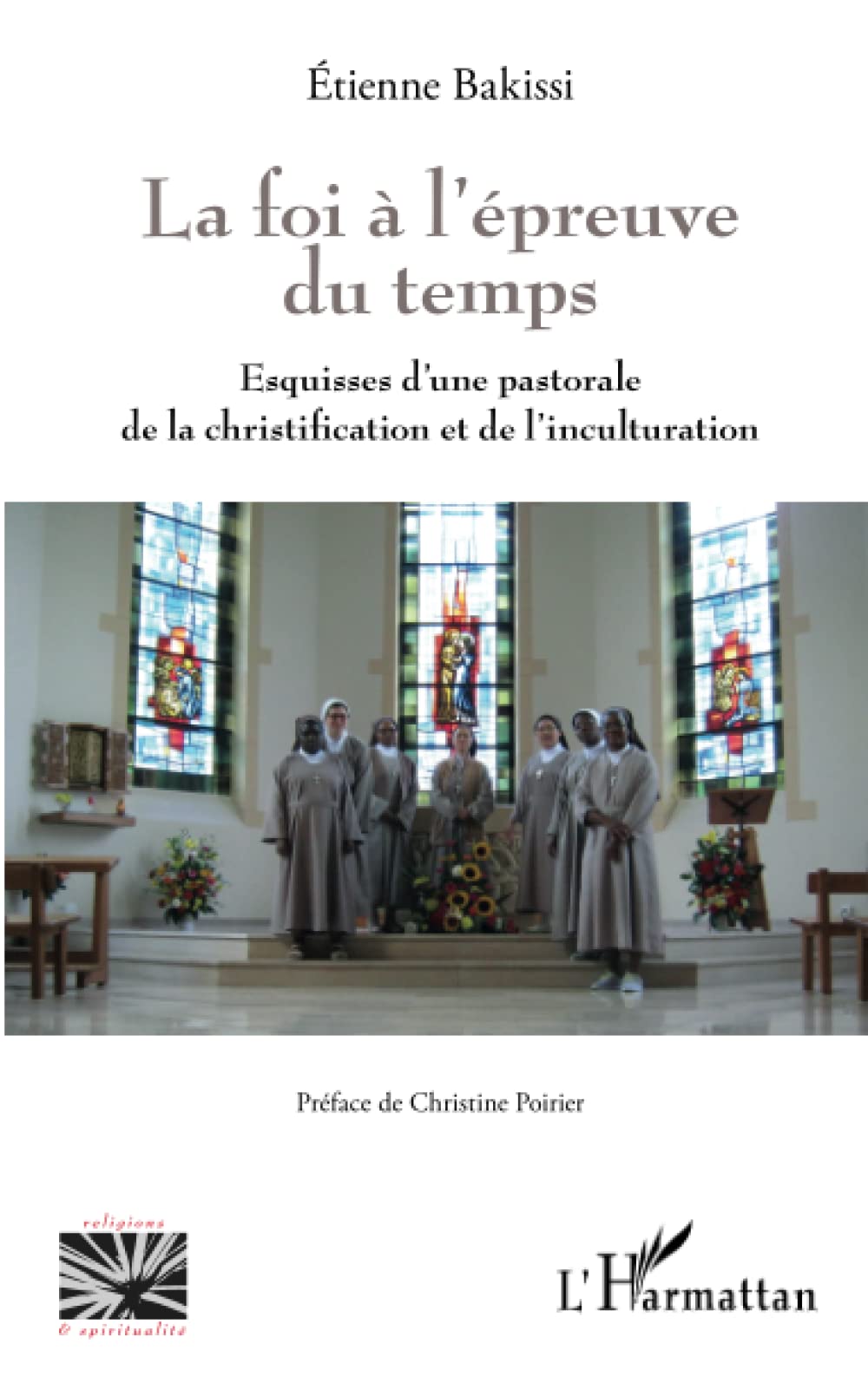 La foi à l'épreuve du temps: Esquisses d'une pastorale de la christification et de l'inculturation book