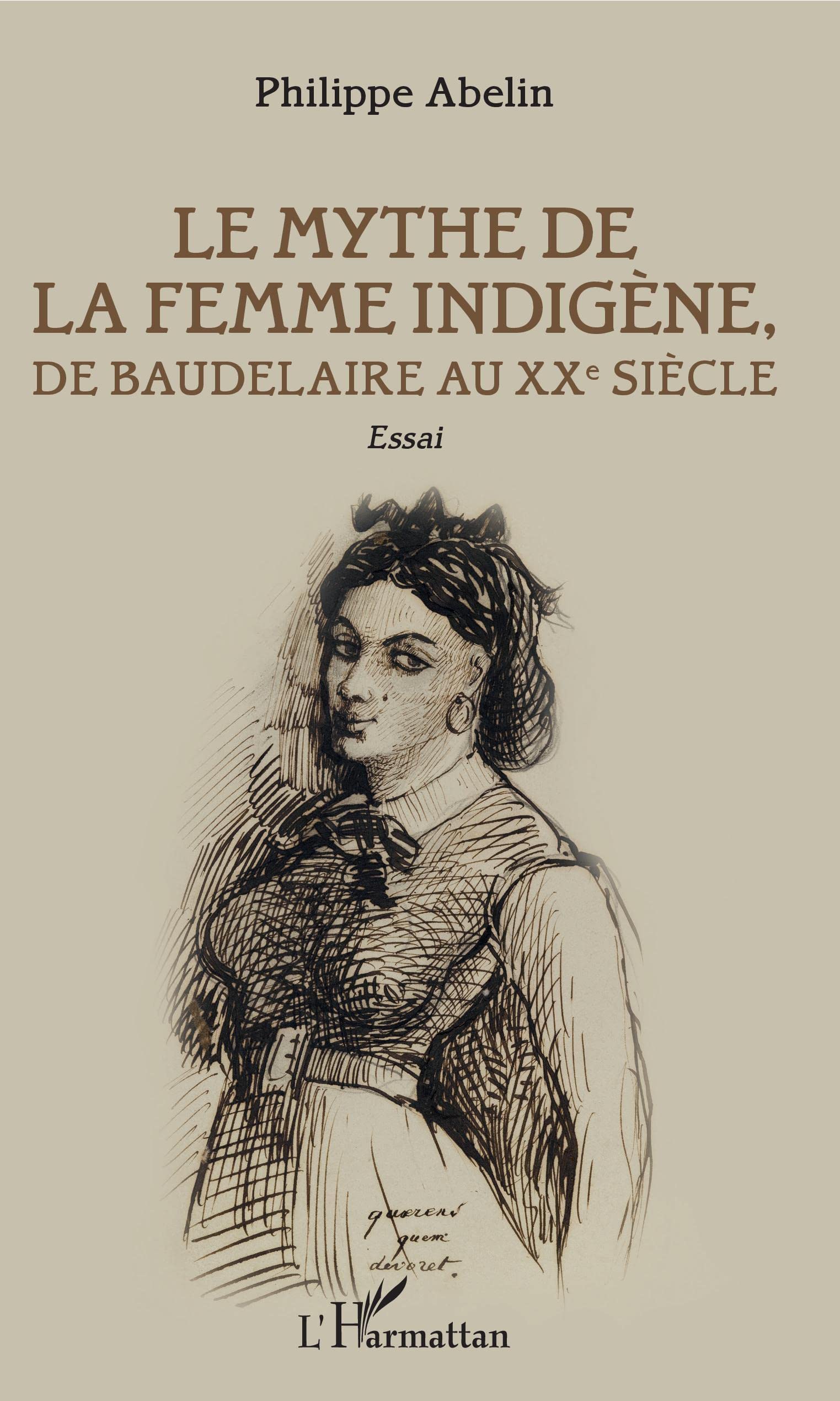 Le Mythe de la femme indigène: De Baudelaire au XXe siècle book