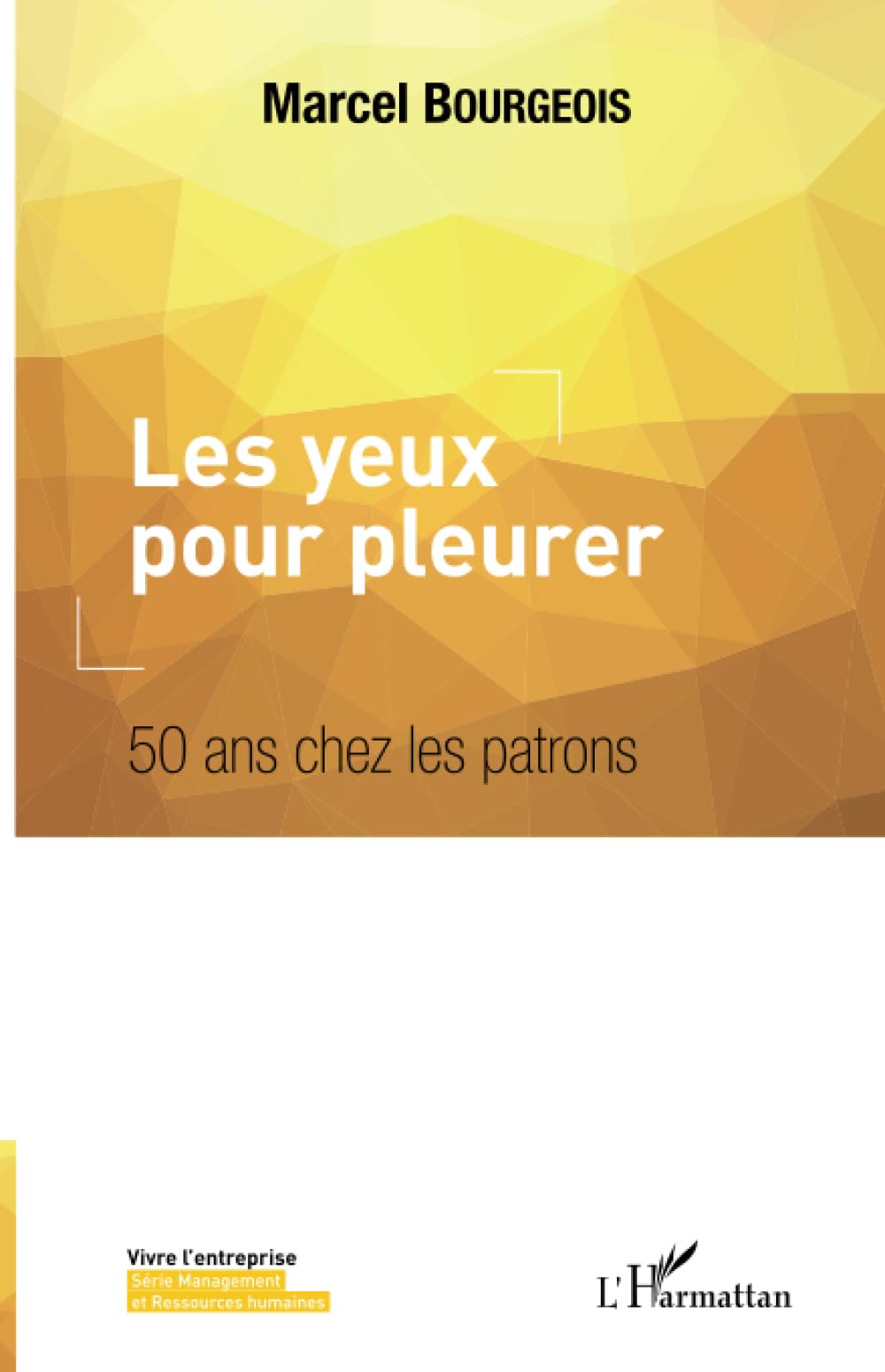 Les yeux pour pleurer: 50 ans chez les patrons book