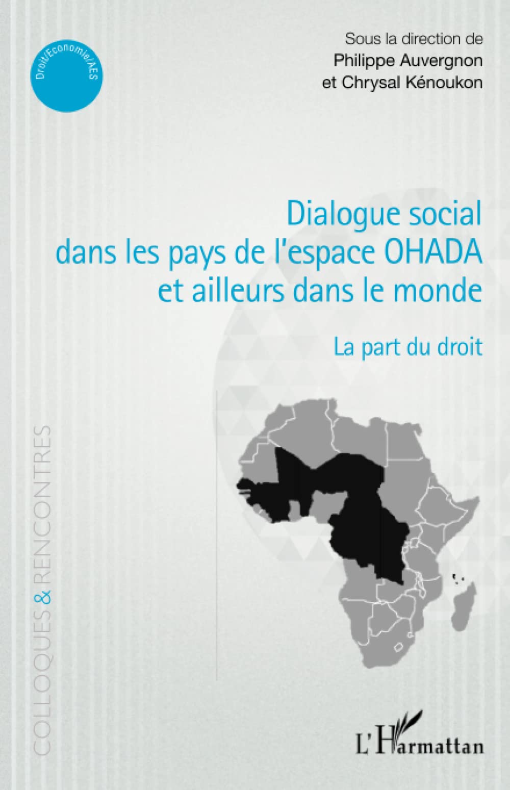 Dialogue social dans les pays de l'espace OHADA et ailleurs dans le monde: La part du droit book