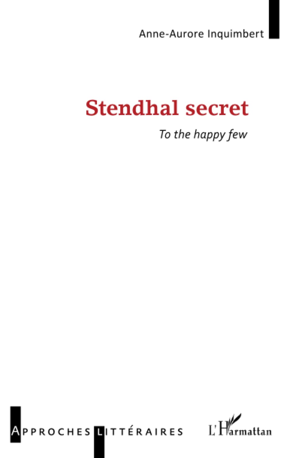 Stendhal secret: To the happy few book