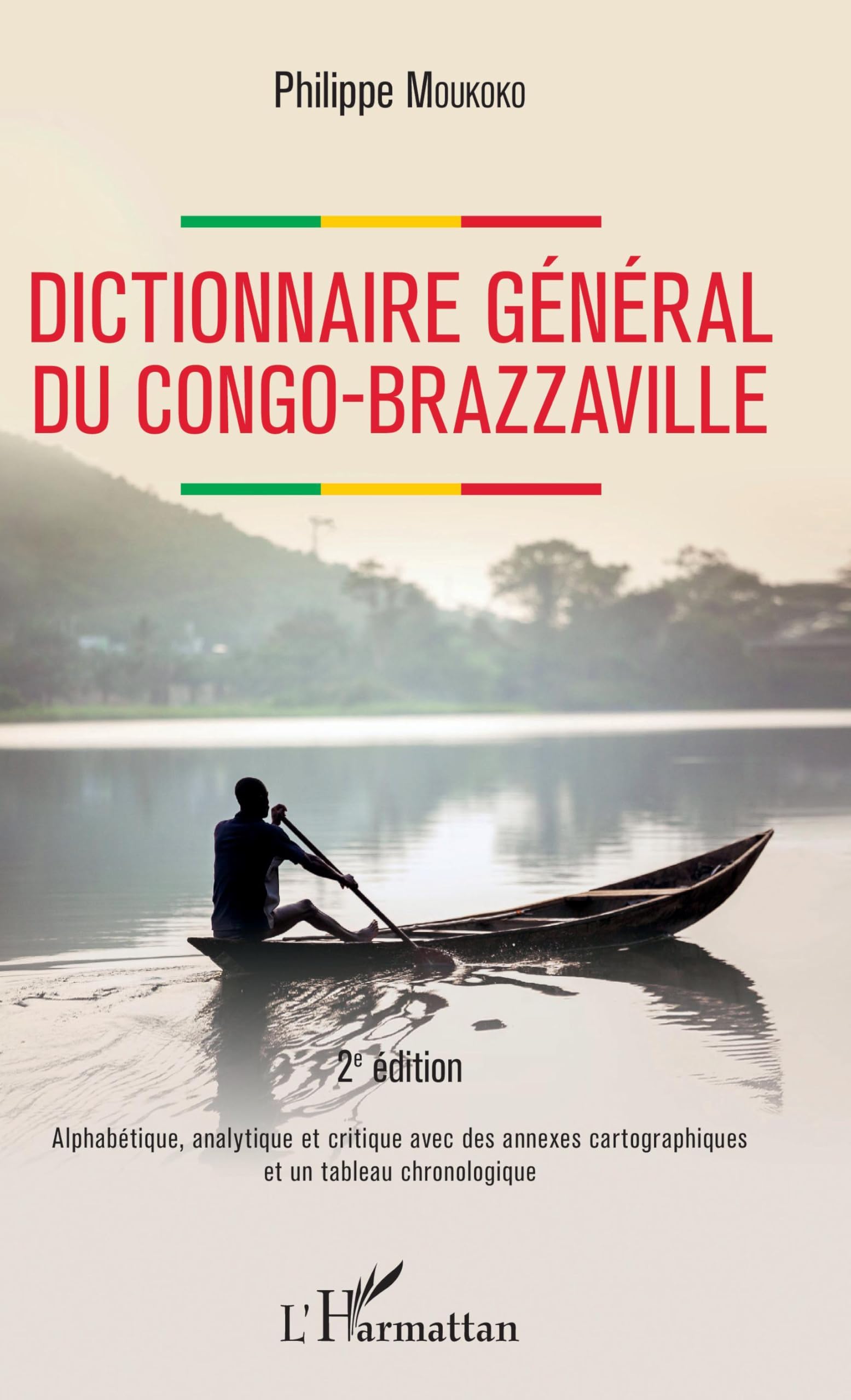 Dictionnaire général du Congo-Brazzaville 2e édition: Alphabétique, analytique et critique avec des annexes cartographiques et un tableau chronologique book