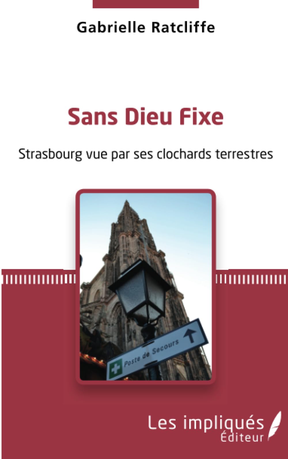 Sans dieu fixe: Strasbourg vue par ses clochards terrestres book