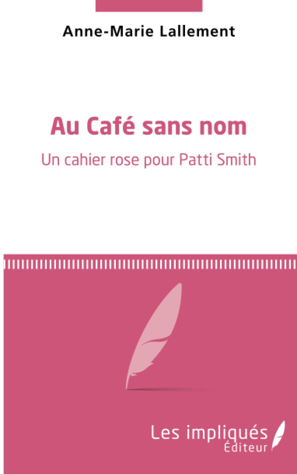 Au café sans nom: Un cahier rose pour Patti Smith Classics
