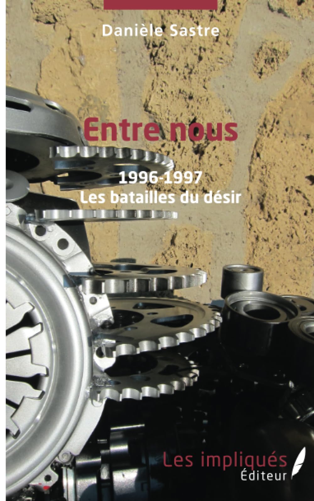 Entre nous: 1996-1997 Les batailles du désir book