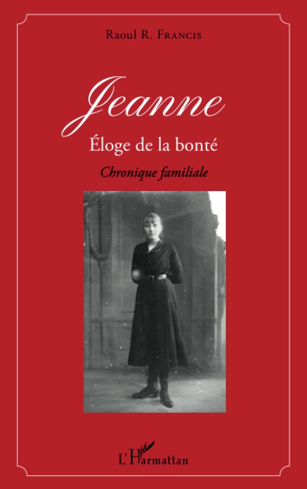 Jeanne éloge de la bonté: Chronique familiale book