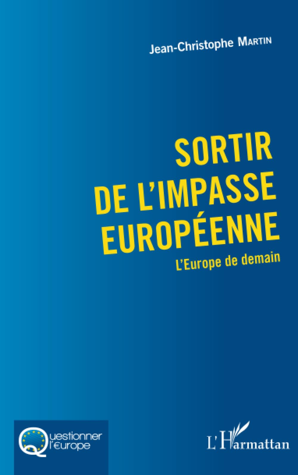 Sortir de l'impasse européenne: L'Europe de demain book