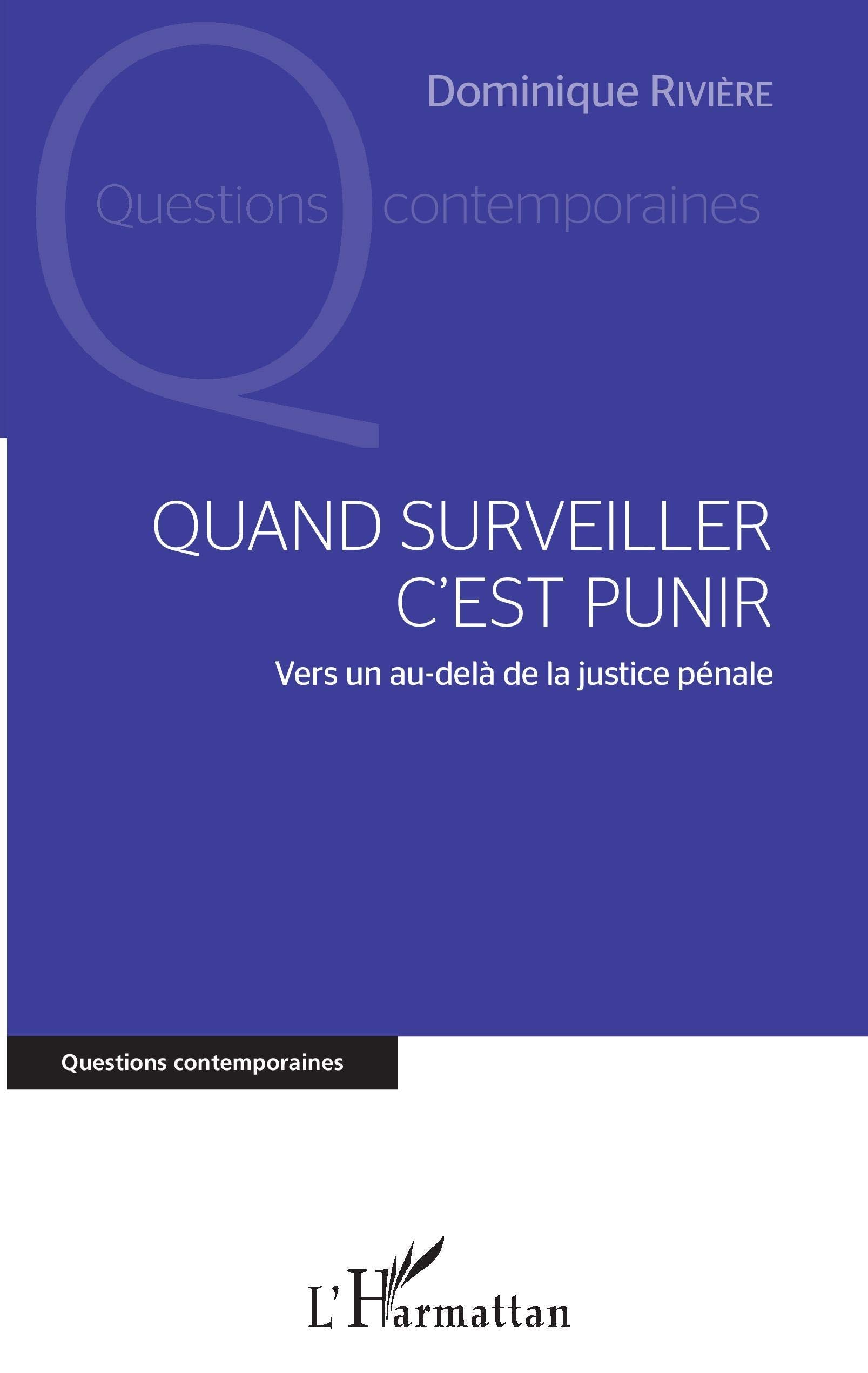 Quand surveiller c'est punir: Vers un au-delà de la justice pénale book