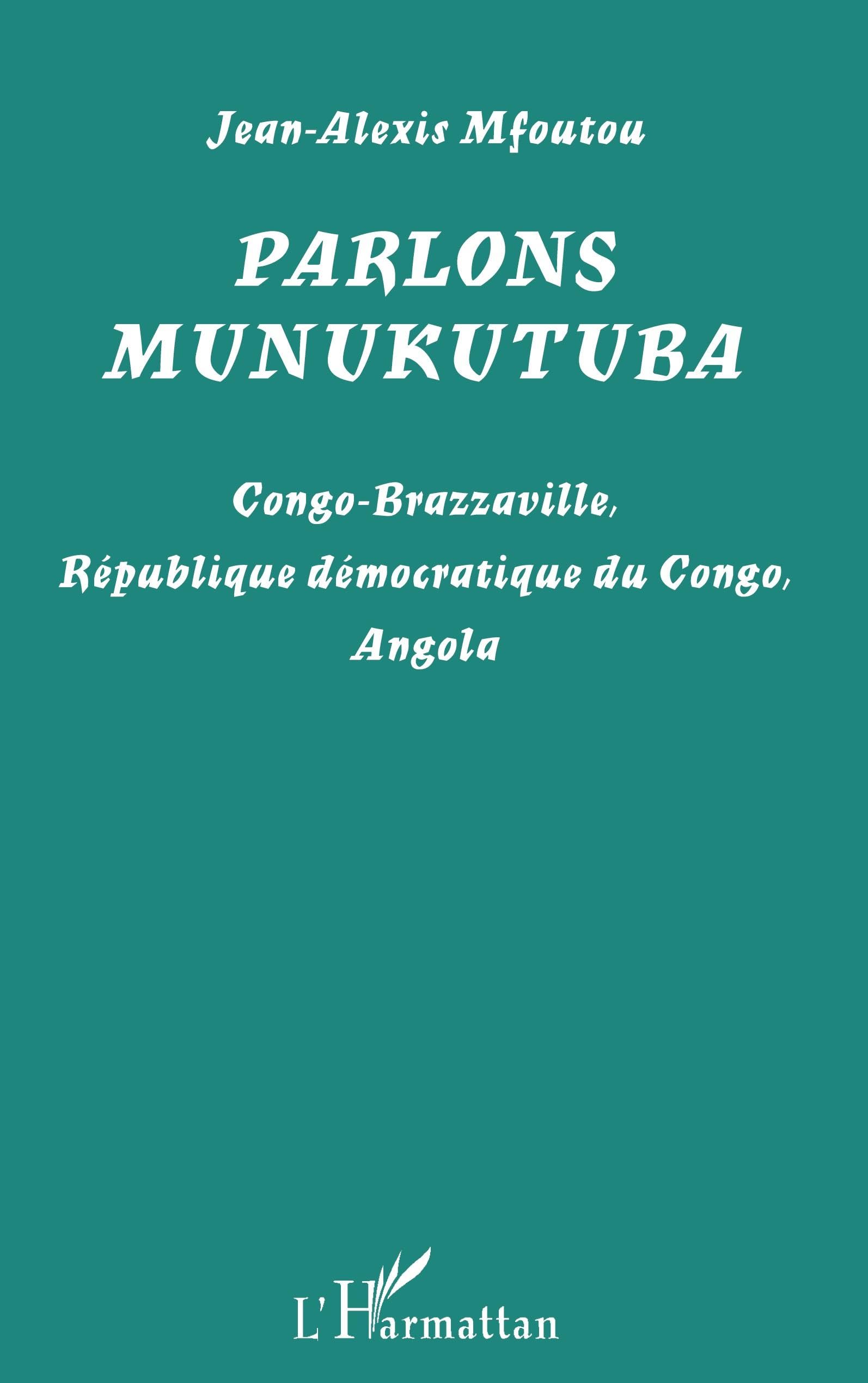Parlons munukutuba: Congo-Brazzaville, République démocratique du Congo, Angola book