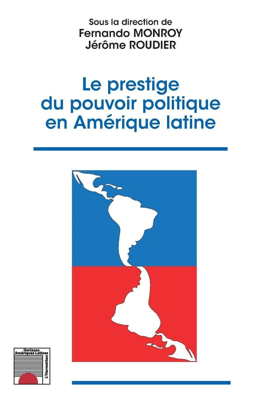 Le prestige du pouvoir politique en Amérique latine Law