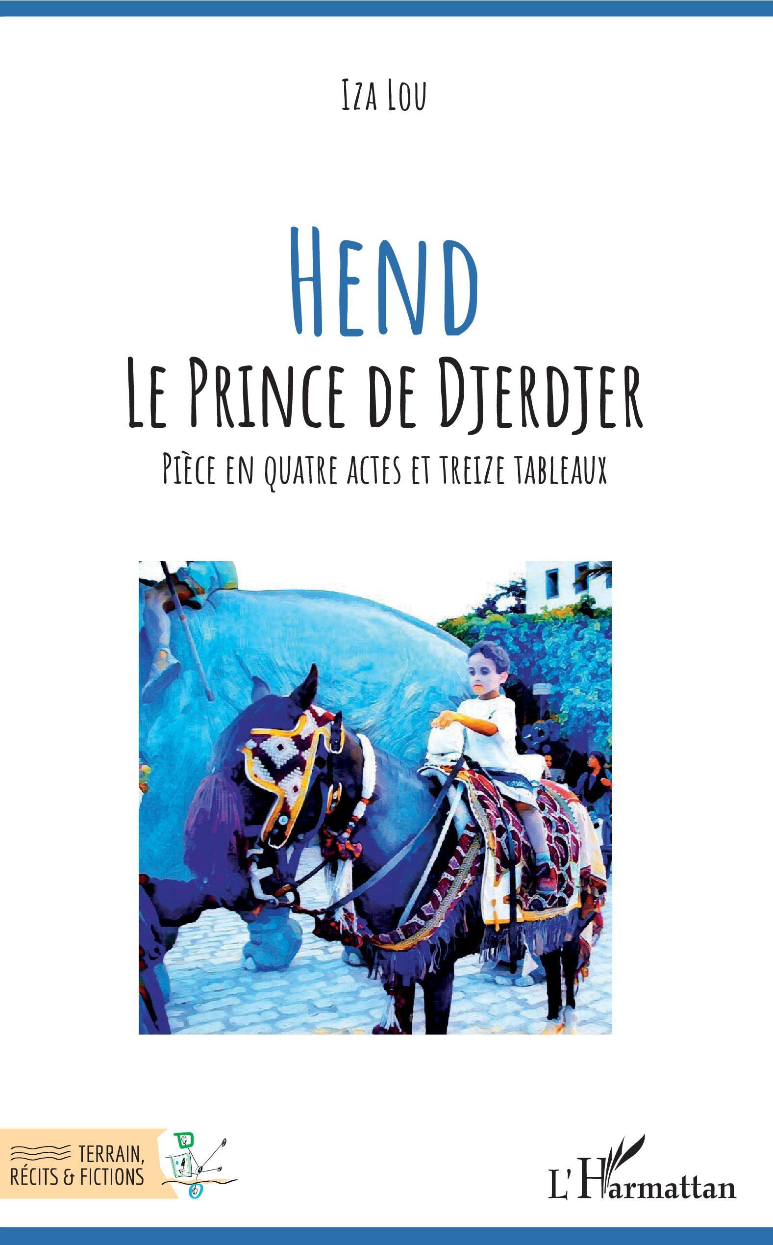 Hend Le prince de Djerdjer: Pièce en quatre actes et treize tableaux book