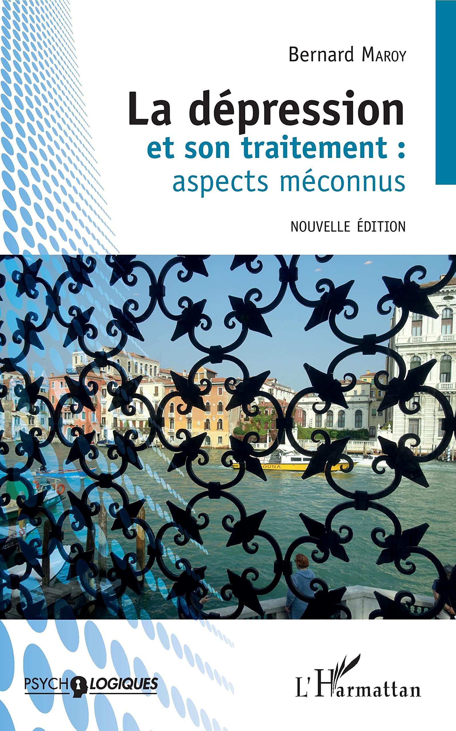 La dépression et son traitement : aspects méconnus: Nouvelle édition 2019, revisitée et augmentée book