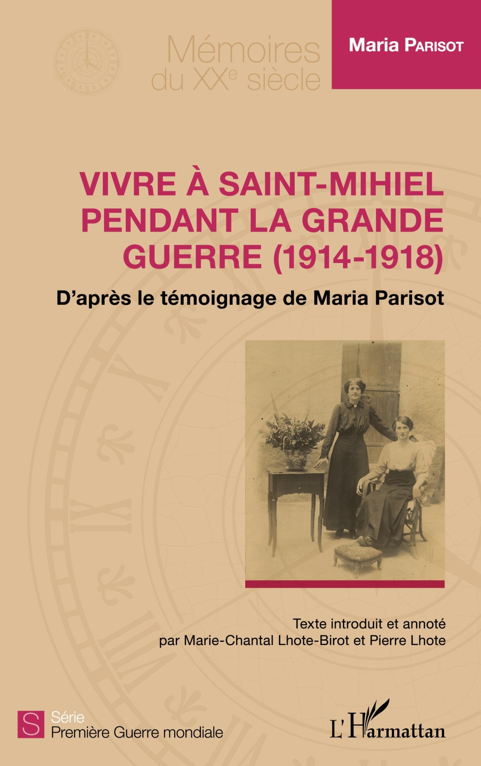 Vivre à Saint-Mihiel pendant la Grande Guerre (1914-1918): D'après le témoignage de Maria Parisot Contemporary literature