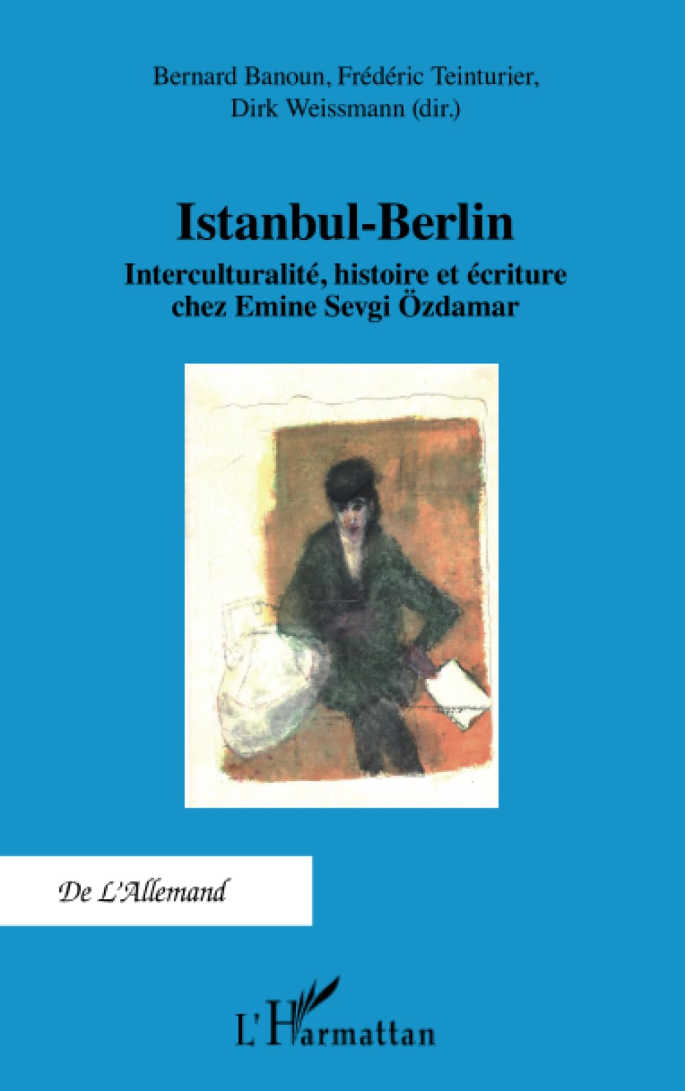 Istanbul-Berlin: Interculturalité, histoire et écriture chez Emine Sevgi Özdamar Contemporary literature