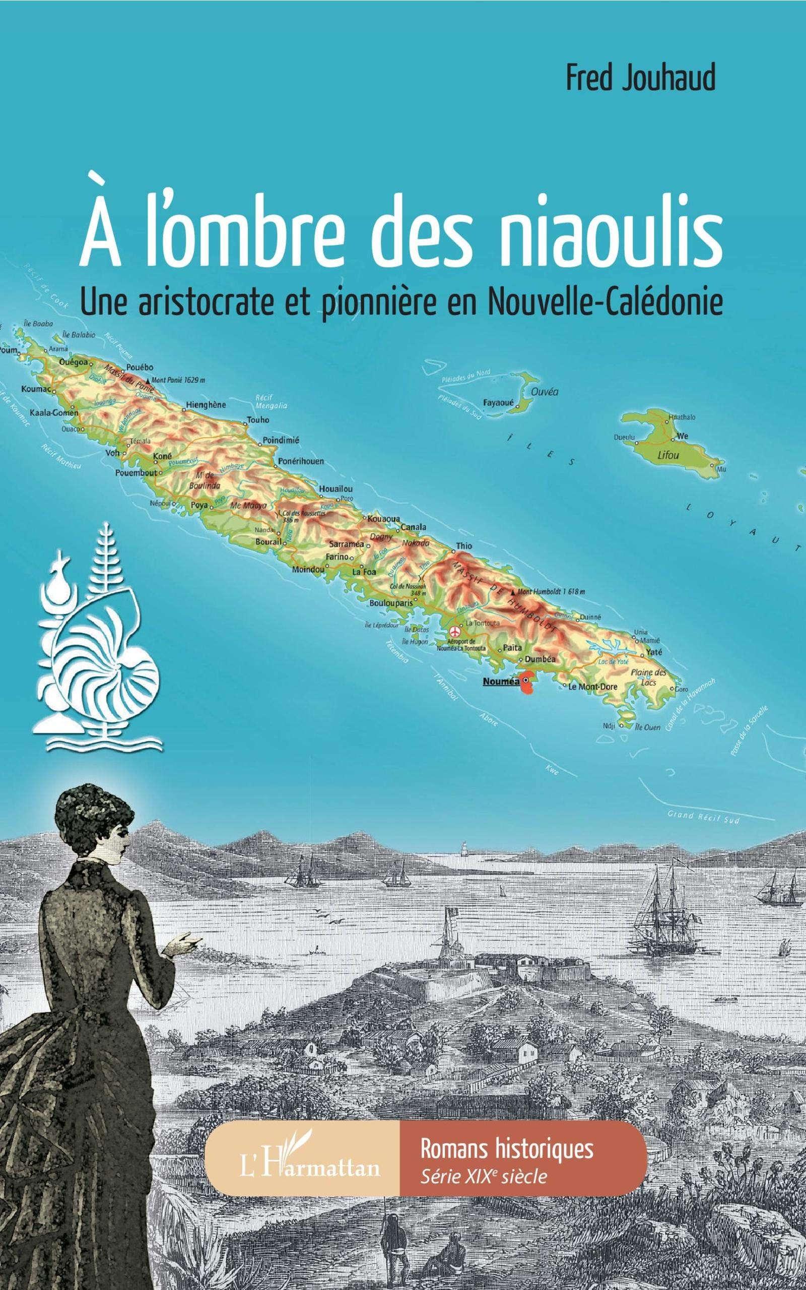 A l'ombre des niaoulis: Une aristocrate et pionnière en Nouvelle-Calédonie Historical Fiction