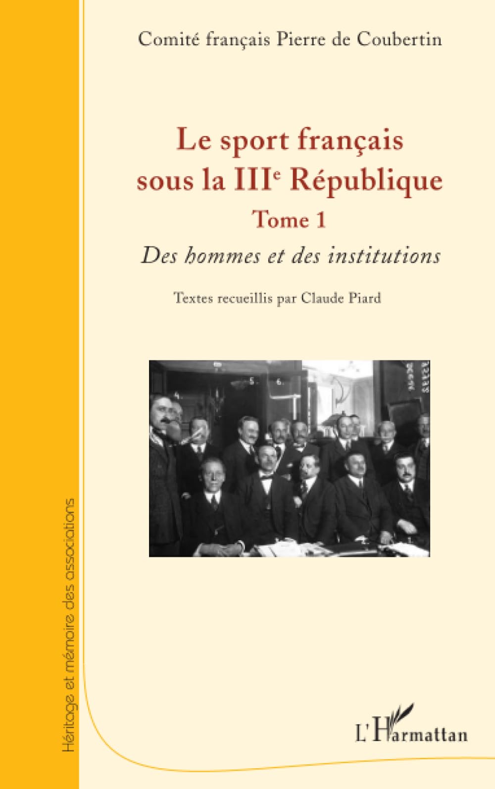 Le sport français sous la IIIe République: Tome 1 Des hommes et des institutions book