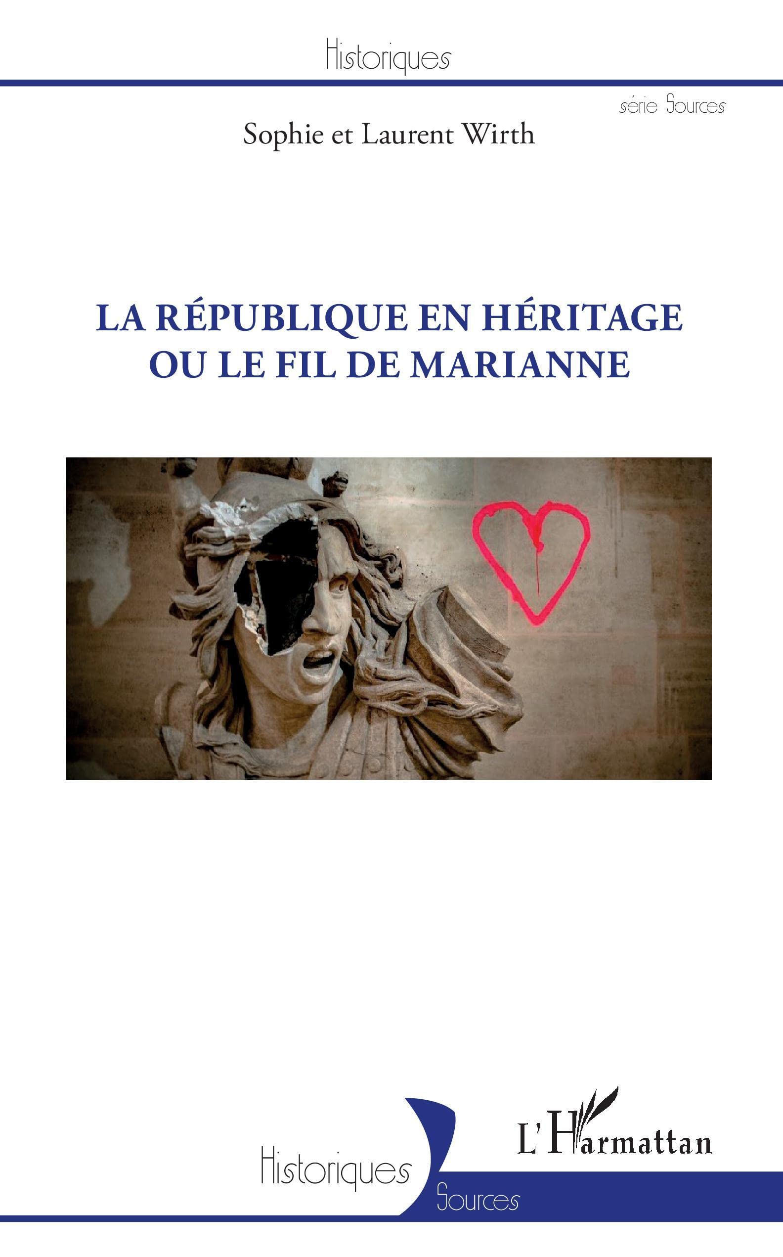 REPUBLIQUE EN HERITAGE OU LE FIL DE MARIANNE (LA) Politics & History