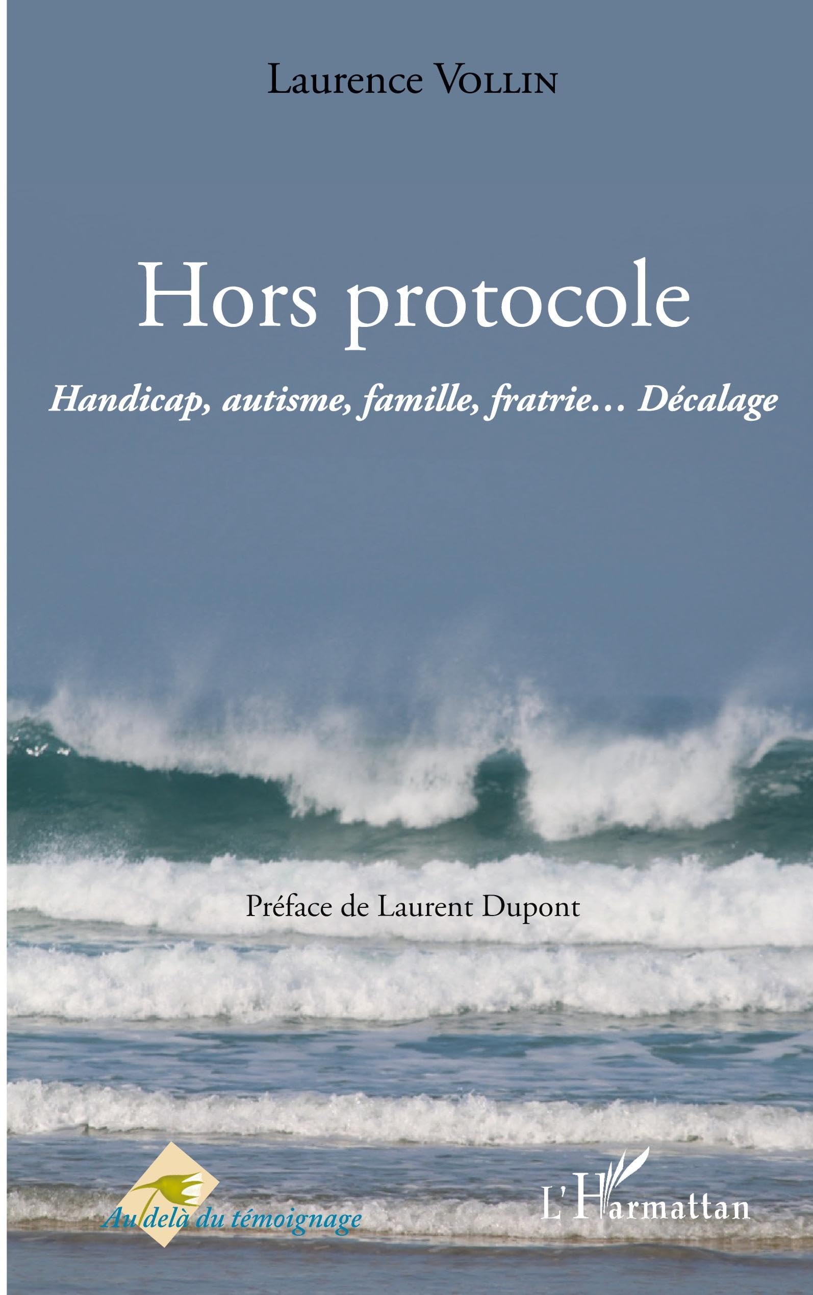 Hors protocole: Handicap, autisme, famille, fratrie... Décalage book