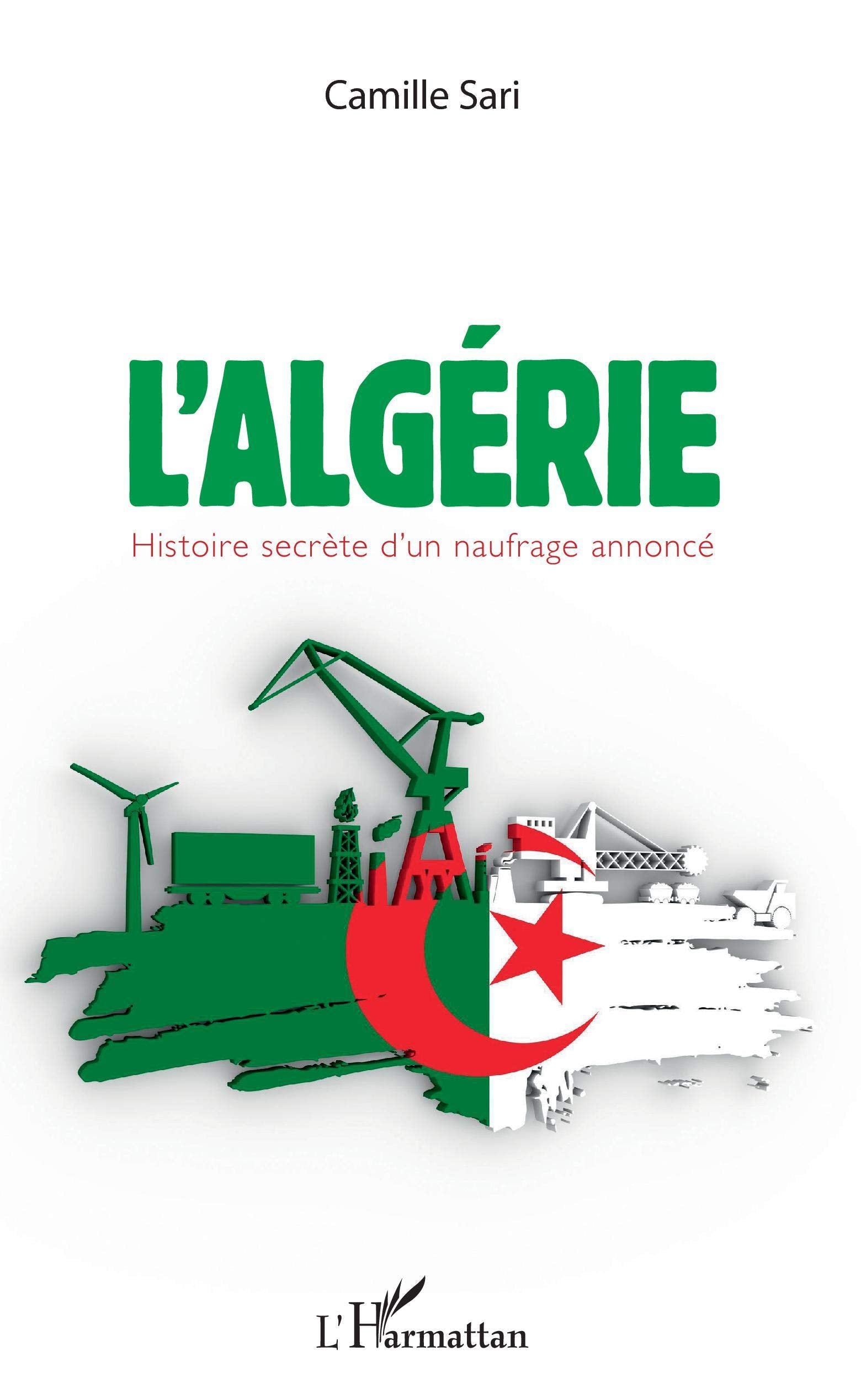 L'Algérie. Histoire secrète d'un naufrage annoncé Politics & History