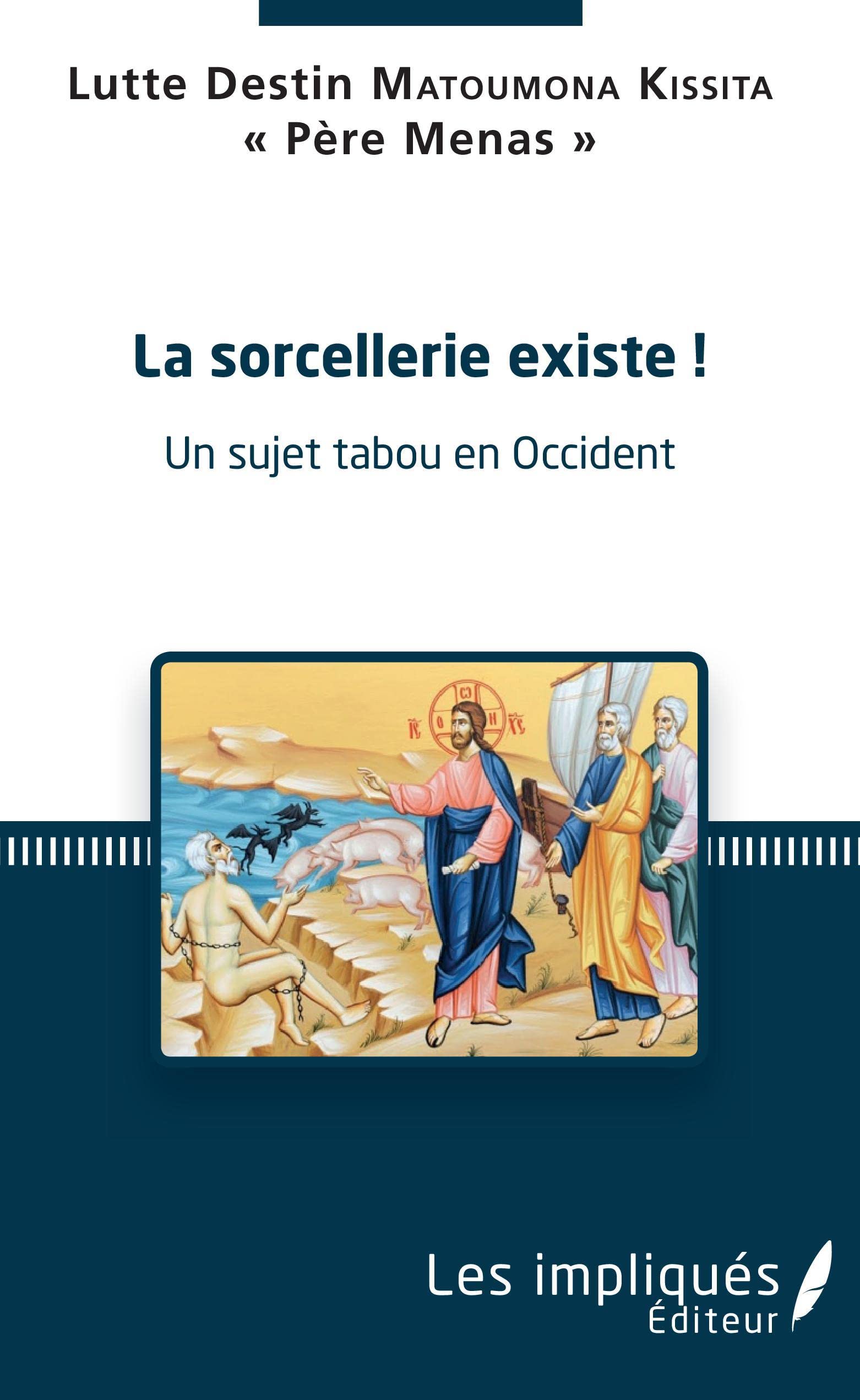 La sorcellerie existe !: Un sujet tabou en Occident book