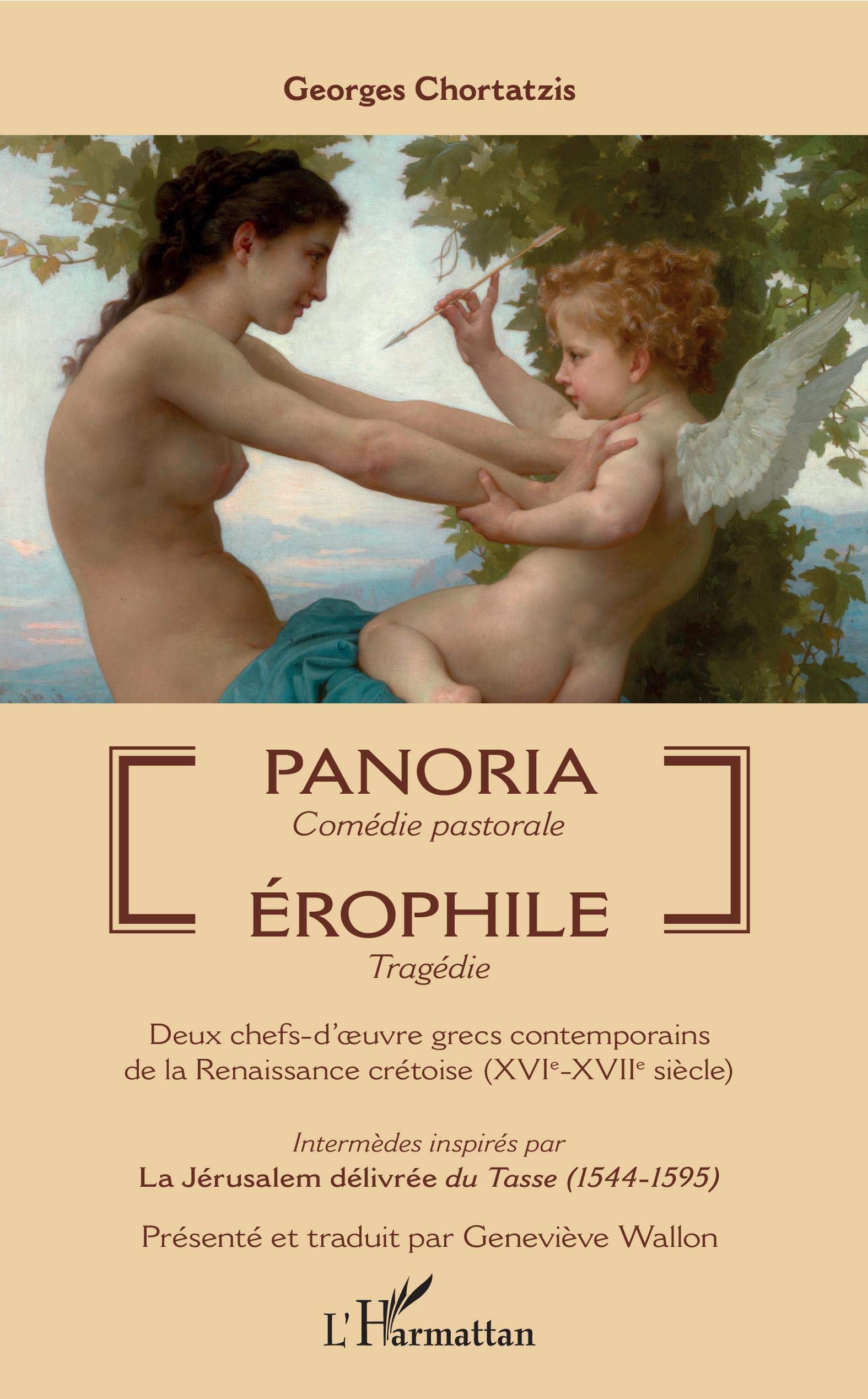 Panoria - Comédie pastorale: Érophile - Tragédie Deux chefs-d'oeuvre grecs contemporains de la Renaissance crétoise (XVIe-XVIIe siècle) Drama