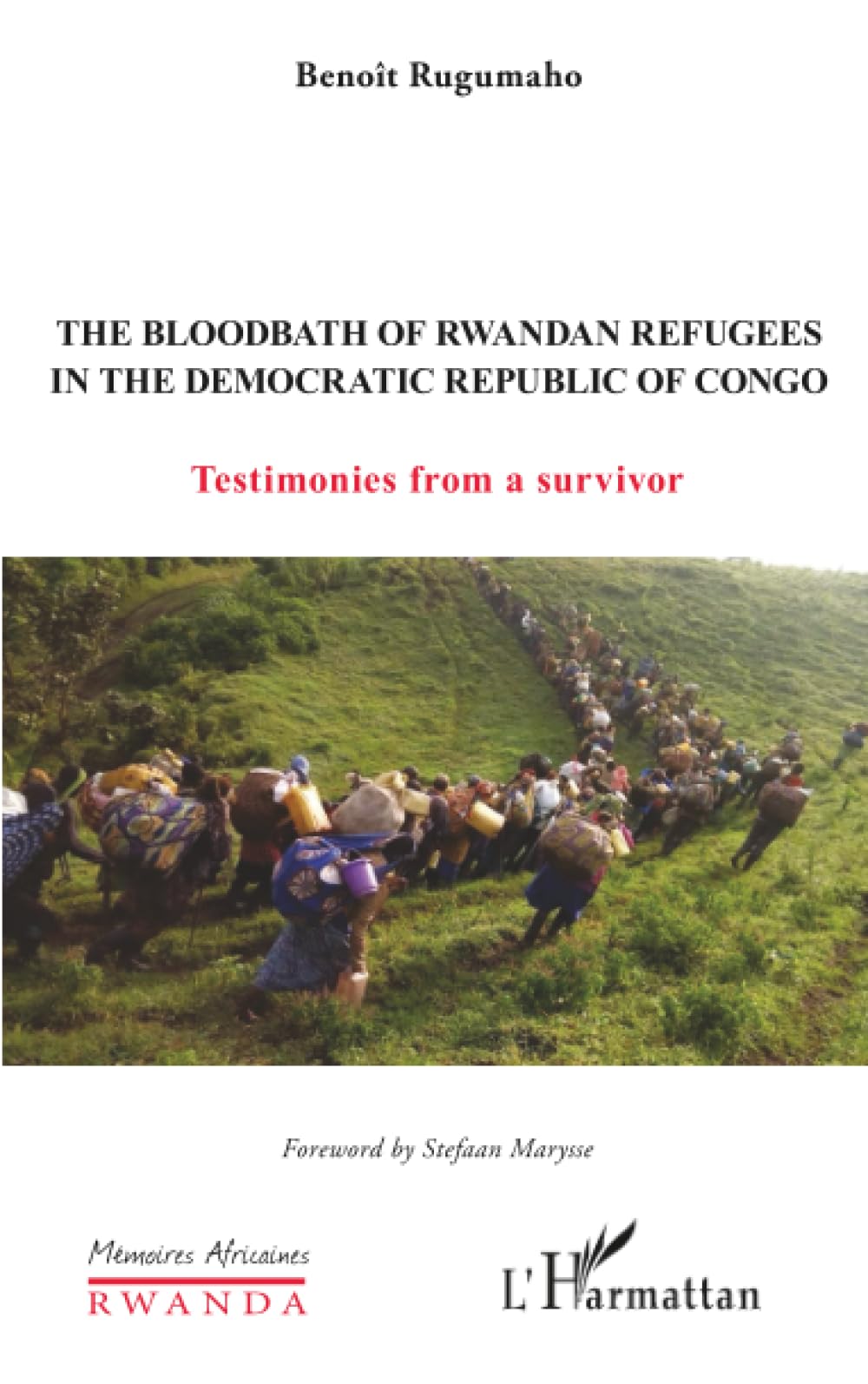 The Bloodbath of Rwandan Refugees in the Democratic Republic of Congo Memories