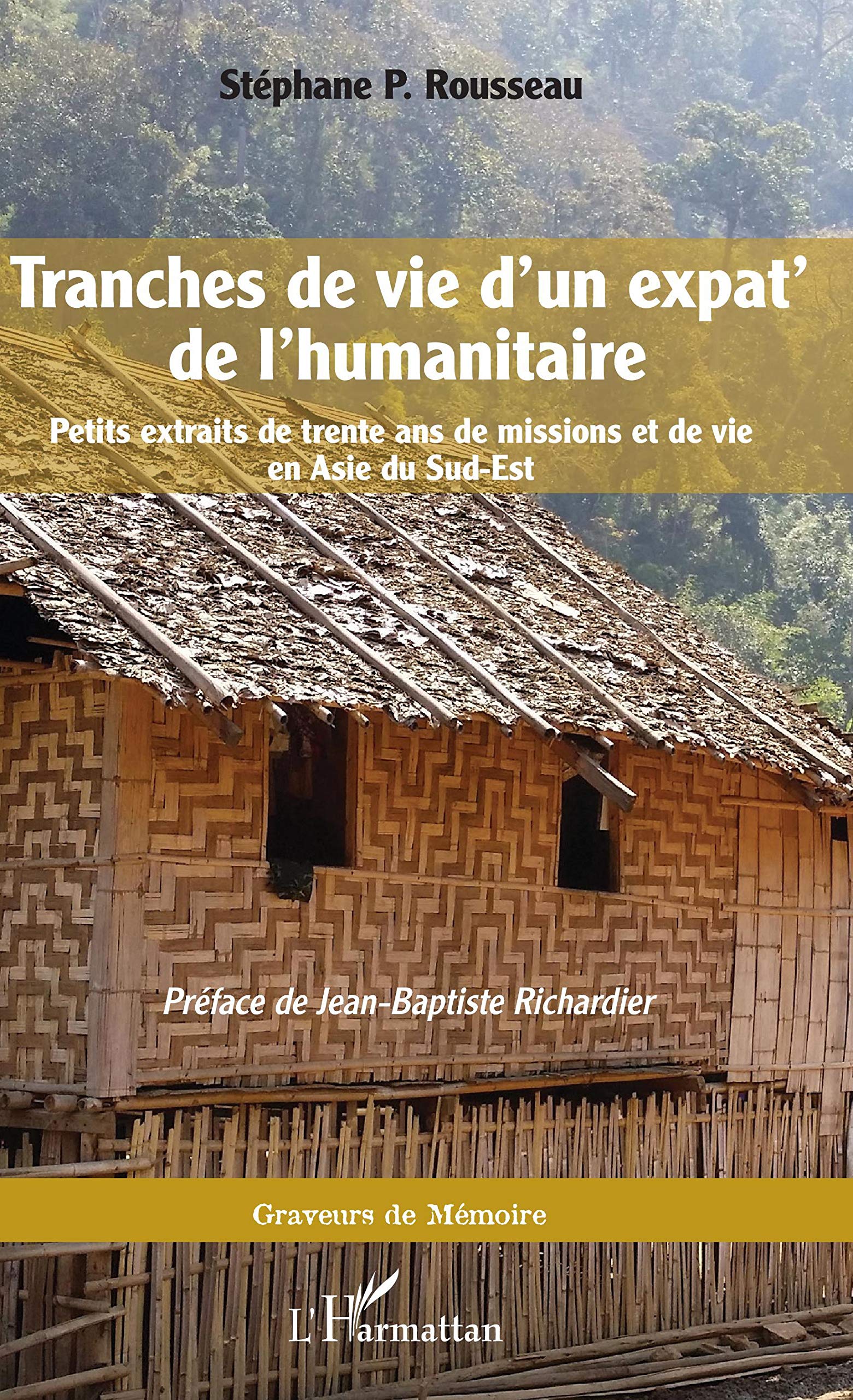 Tranches de vie d'un expat' de l'humanitaire: Petits extraits de trente ans de missions et de vie en Asie du Sud-Est book