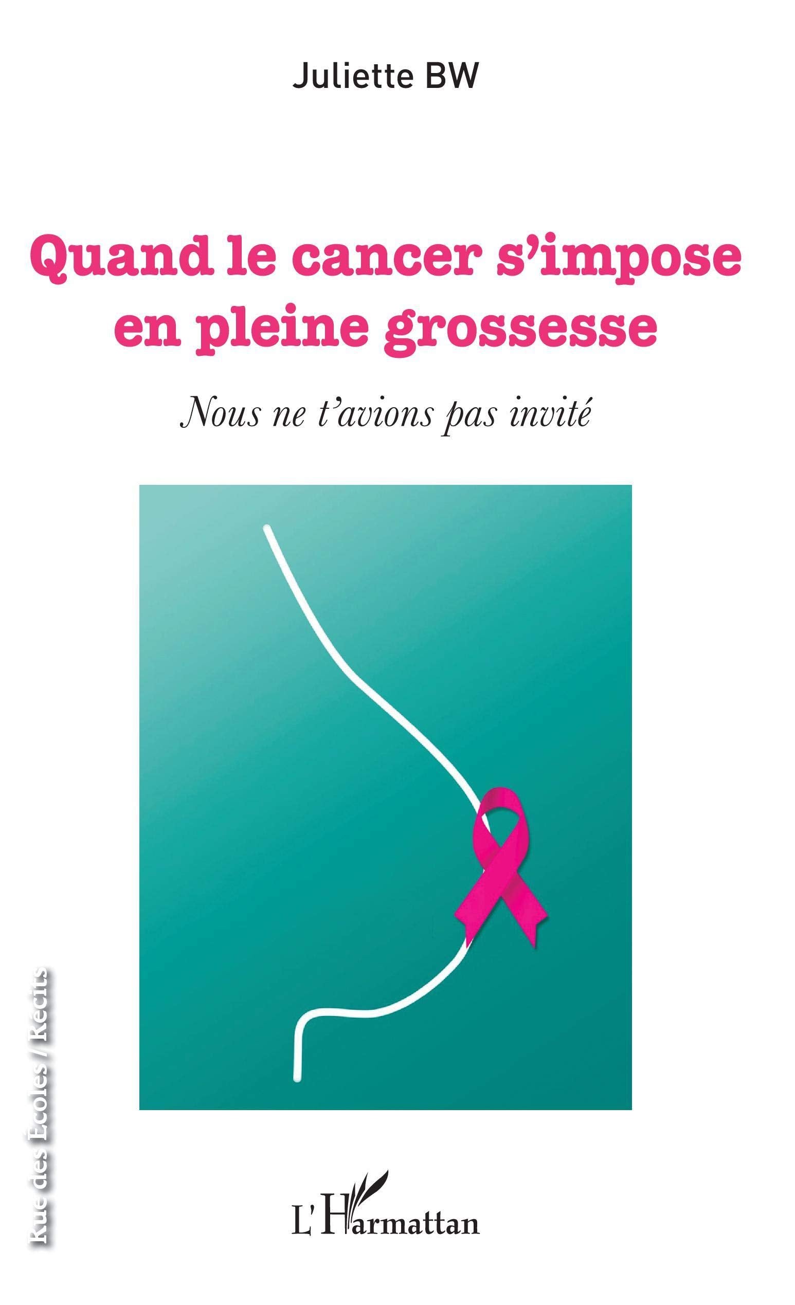 Quand le cancer s'impose en pleine grossesse: Nous ne t'avions pas invité book