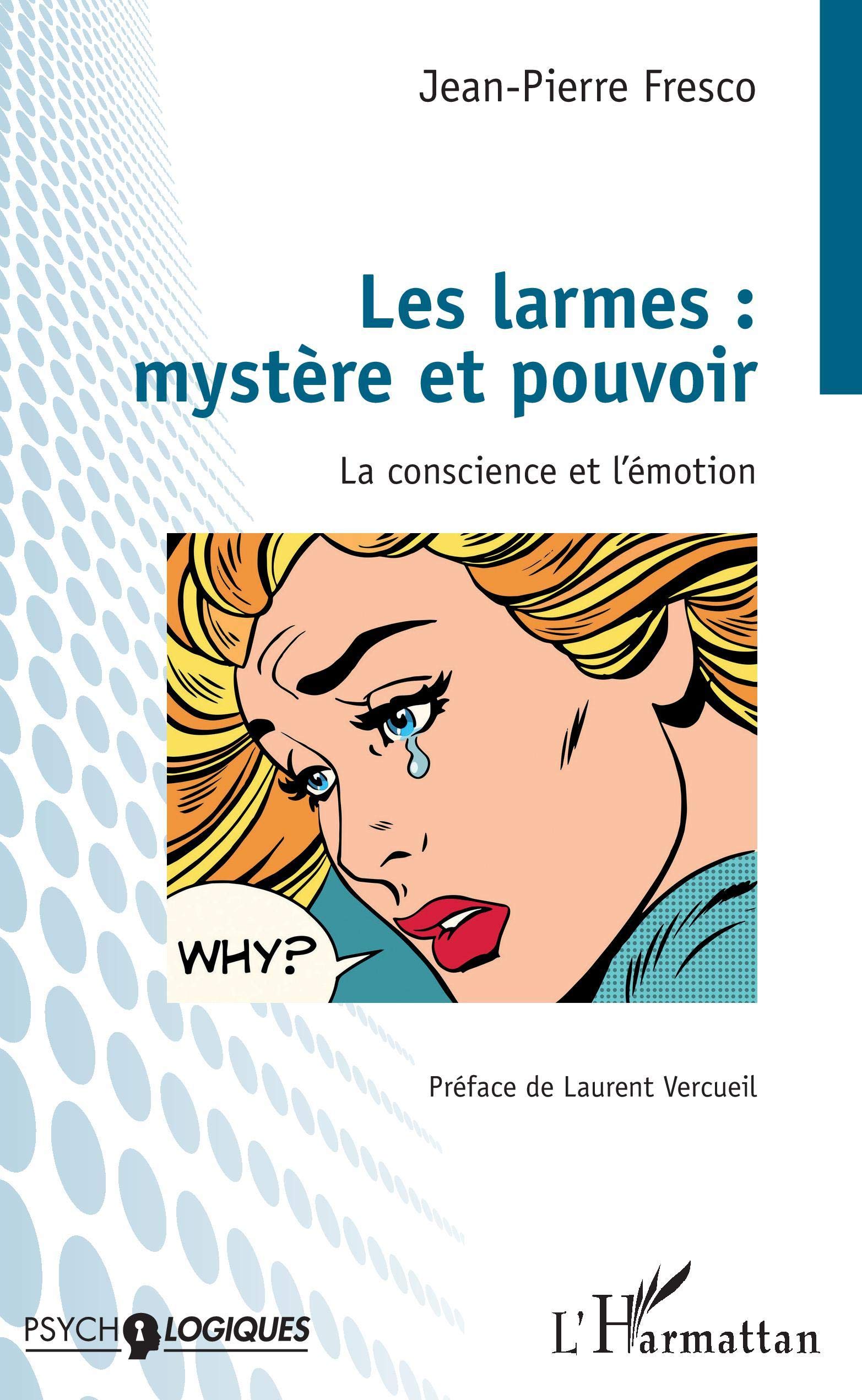 Les larmes : mystère et pouvoir: La conscience et l'émotion book
