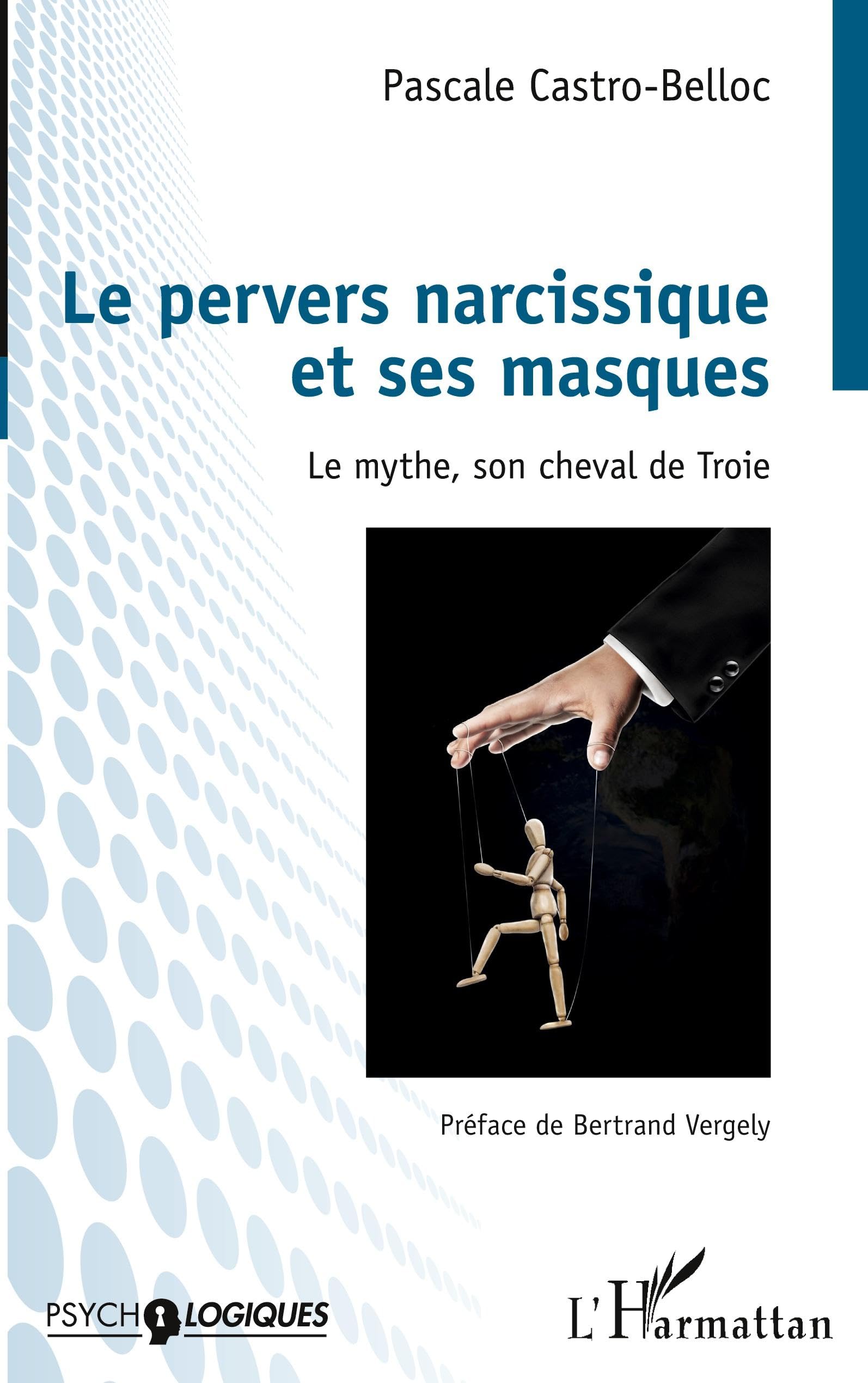 Le pervers narcissique et ses masques: Le mythe, son cheval de Troie book