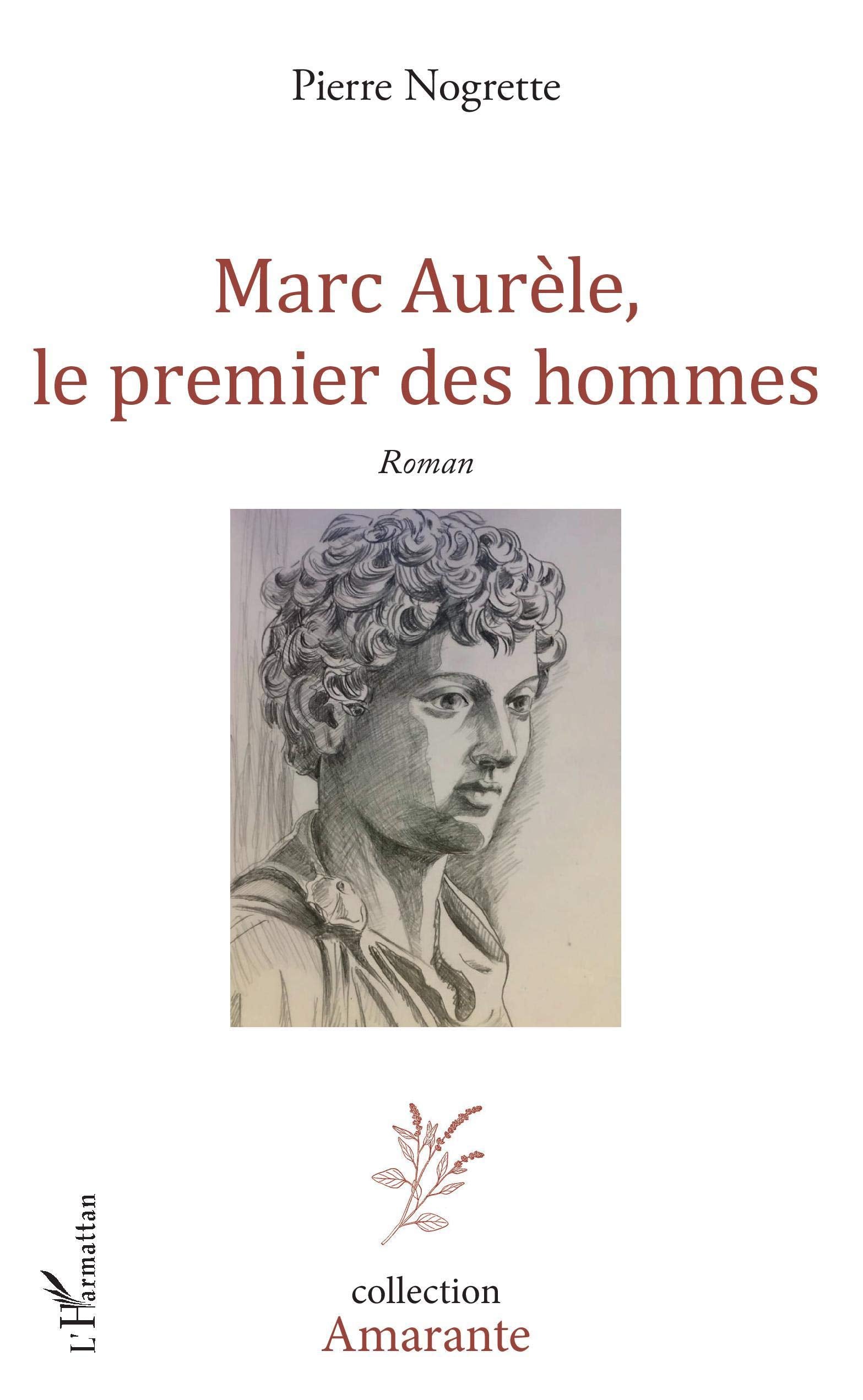 Marc Aurèle, le premier des hommes: Roman Classics