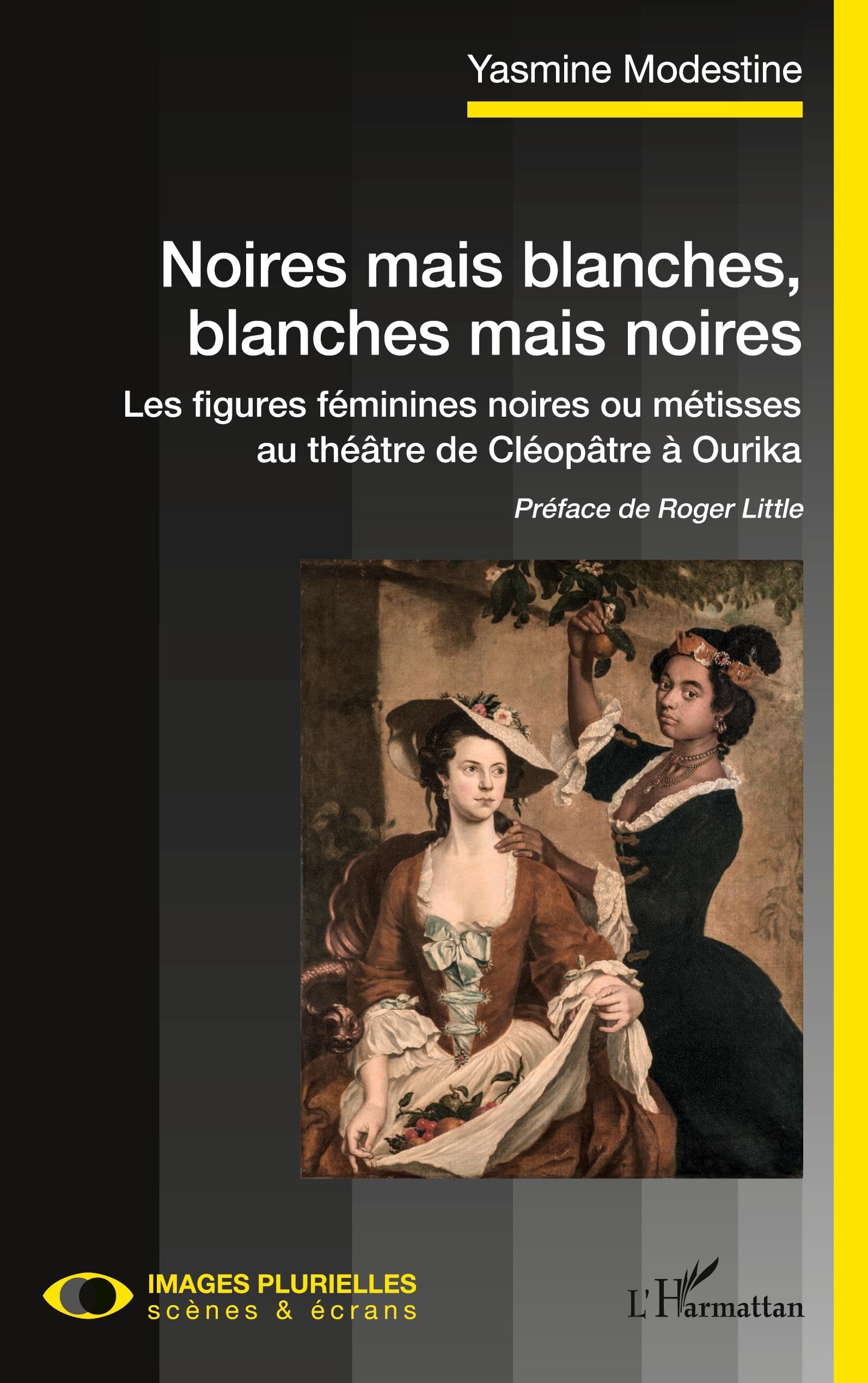 Noires mais blanches, blanches mais noires: Les figures féminines noires ou métisses au théâtre de Cléopâtre à Ourika book