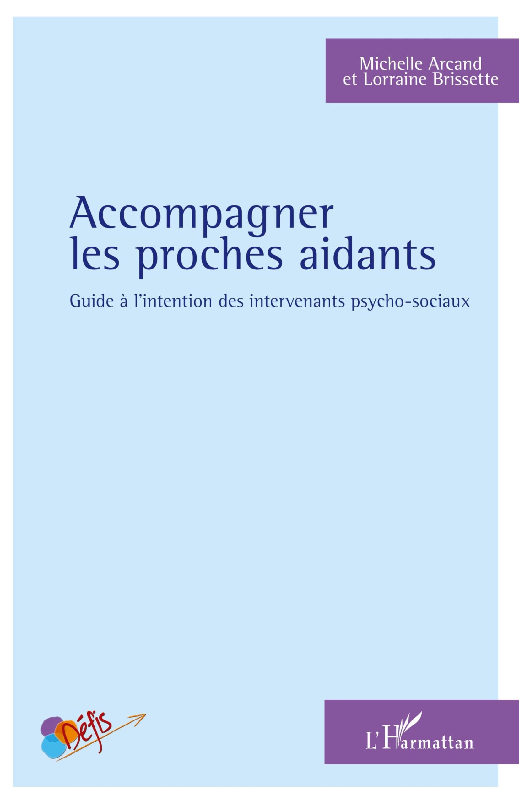 Accompagner les proches aidants: Guide à l'intention des intervenants psycho-sociaux Law