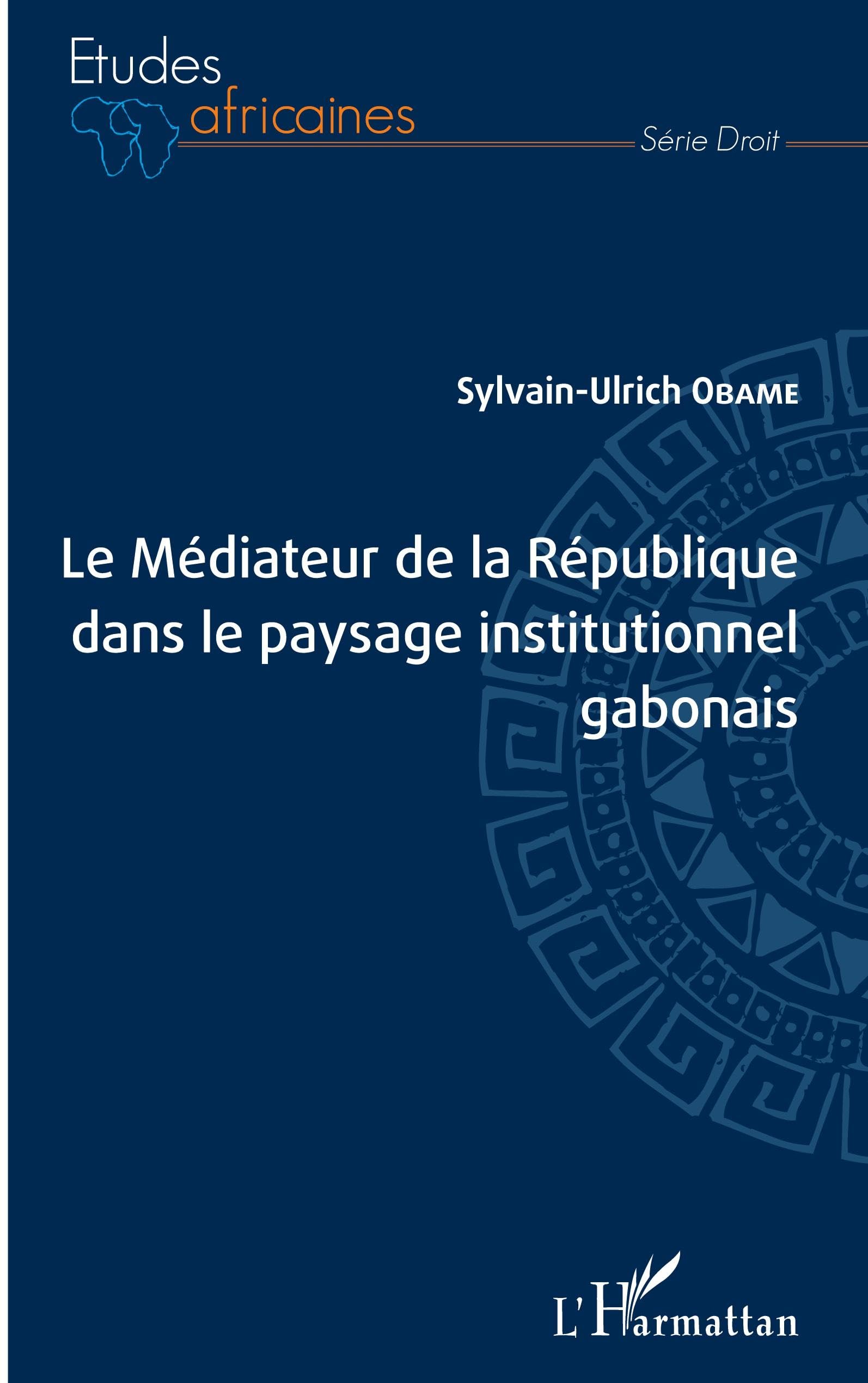 Le Médiateur de la République dans le paysage institutionnel gabonais book