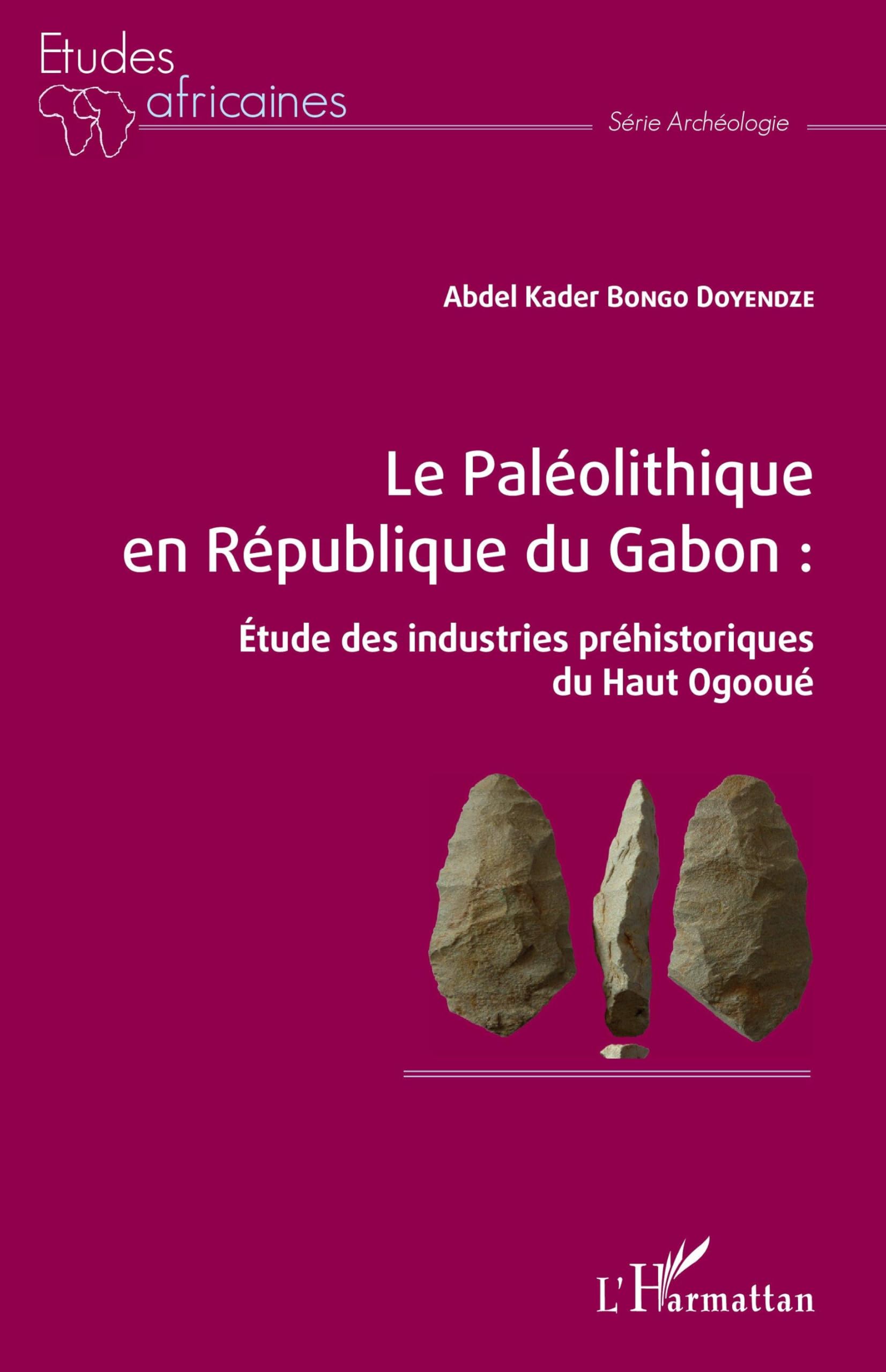 Le Paléolithique en République du Gabon :: Étude des industries préhistoriques du Haut Ogooué book