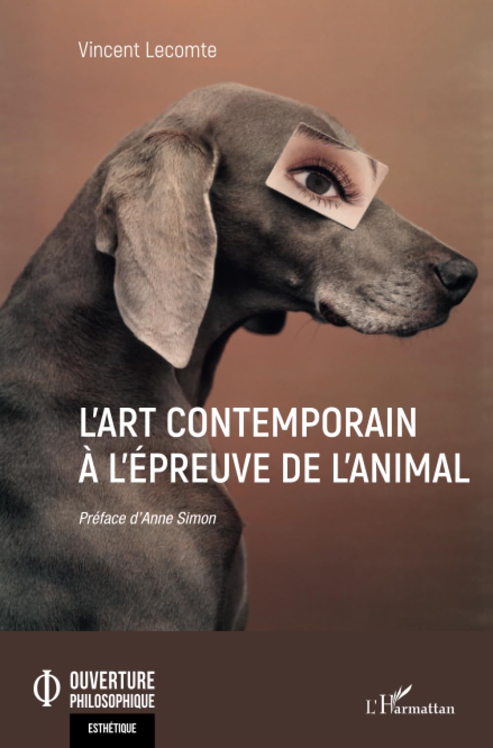 L'art contemporain à l'épreuve de l'animal: Préface d'Anne Simon Philosophy