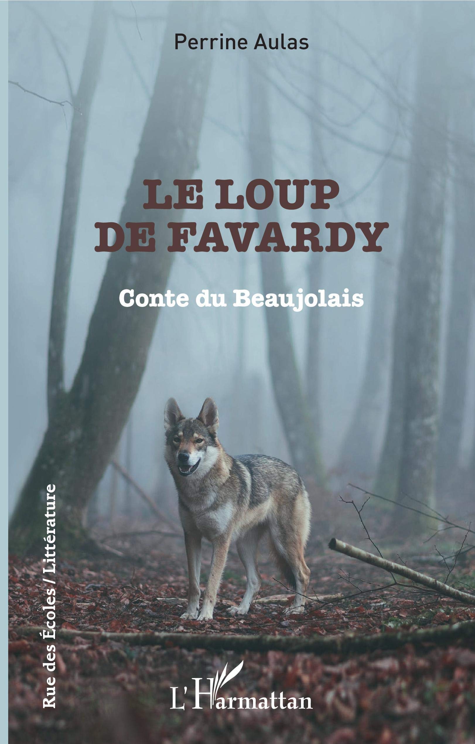 Le loup de Favardy: Conte du Beaujolais Fairy Tales & Legends