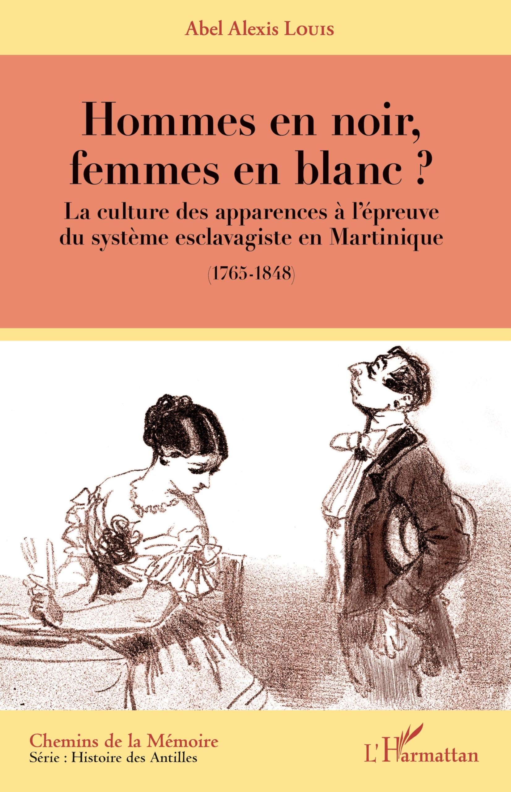 Hommes en noir, femmes en blanc ?: La culture des apparences à l'épreuve du système esclavagiste en Martinique (1765-1848) book