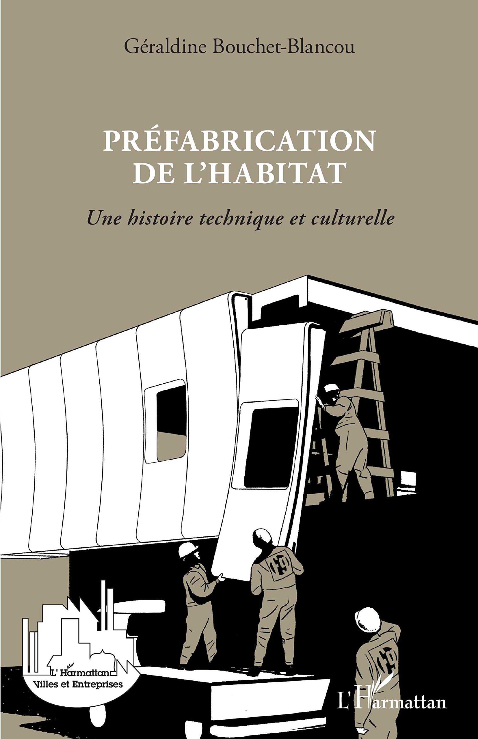 Préfabrication de l'habitat: Une histoire technique et culturelle book