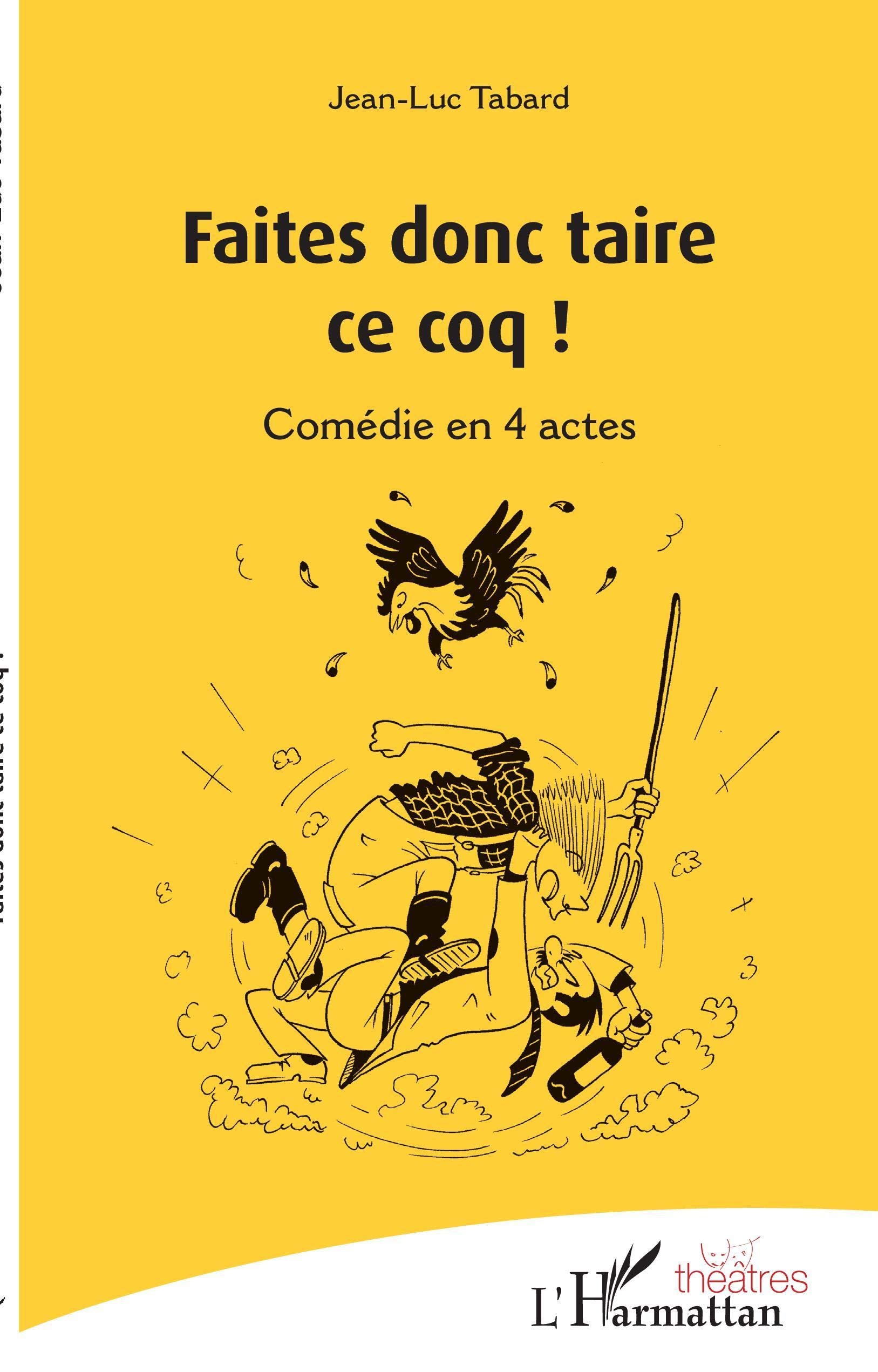 Faites donc taire ce coq !: Comédie en 4 actes book