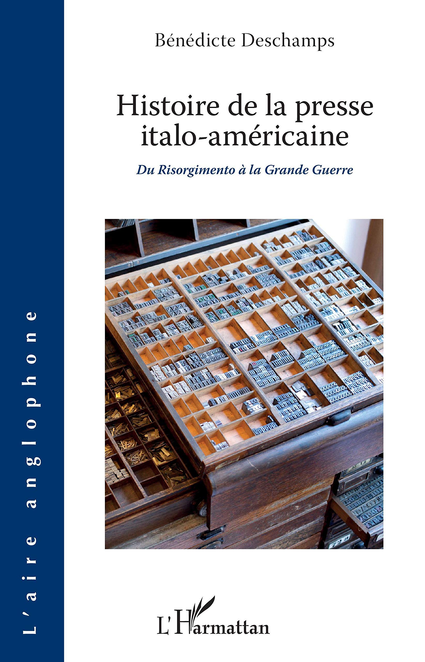 Histoire de la presse italo-américaine: Du Risorgimento à la Grande Guerre book