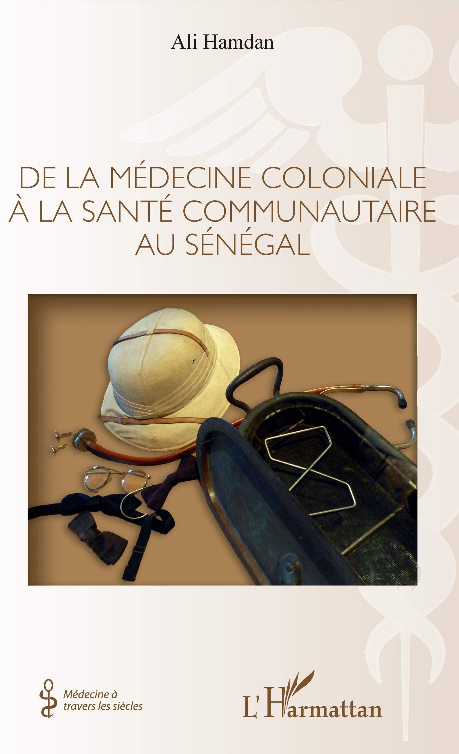 De la médecine coloniale à la santé communautaire au Sénégal book