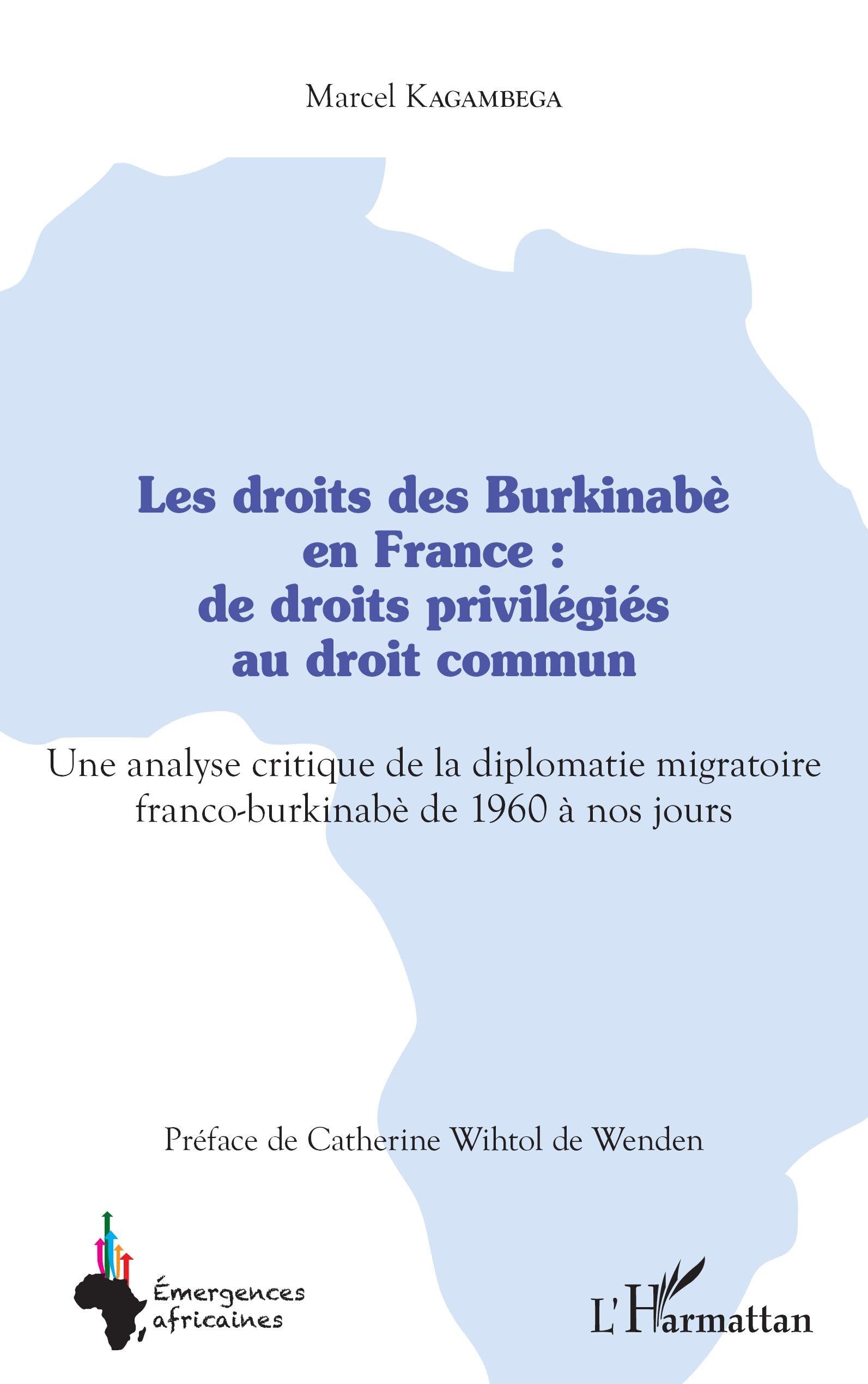 Les droits des Burkinabè en France : de droits privilégiés au droit commun: Une analyse critique de la diplomatie migratoire franco-burkinabè de 1960 à nos jours book