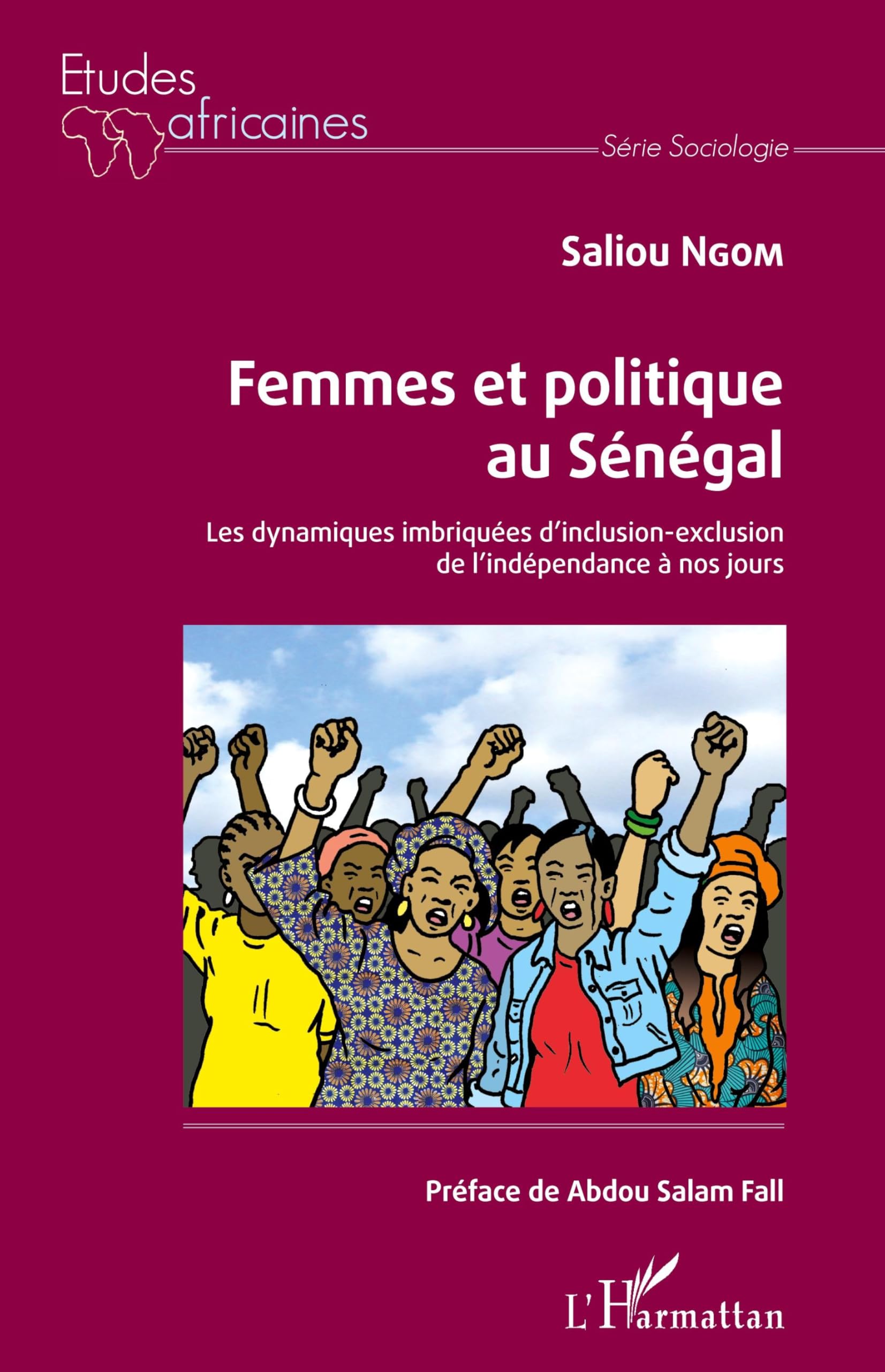 Femmes et politique au Sénégal: Les dynamiques imbriquées d'inclusion-exclusion de l'indépendance à nos jours book