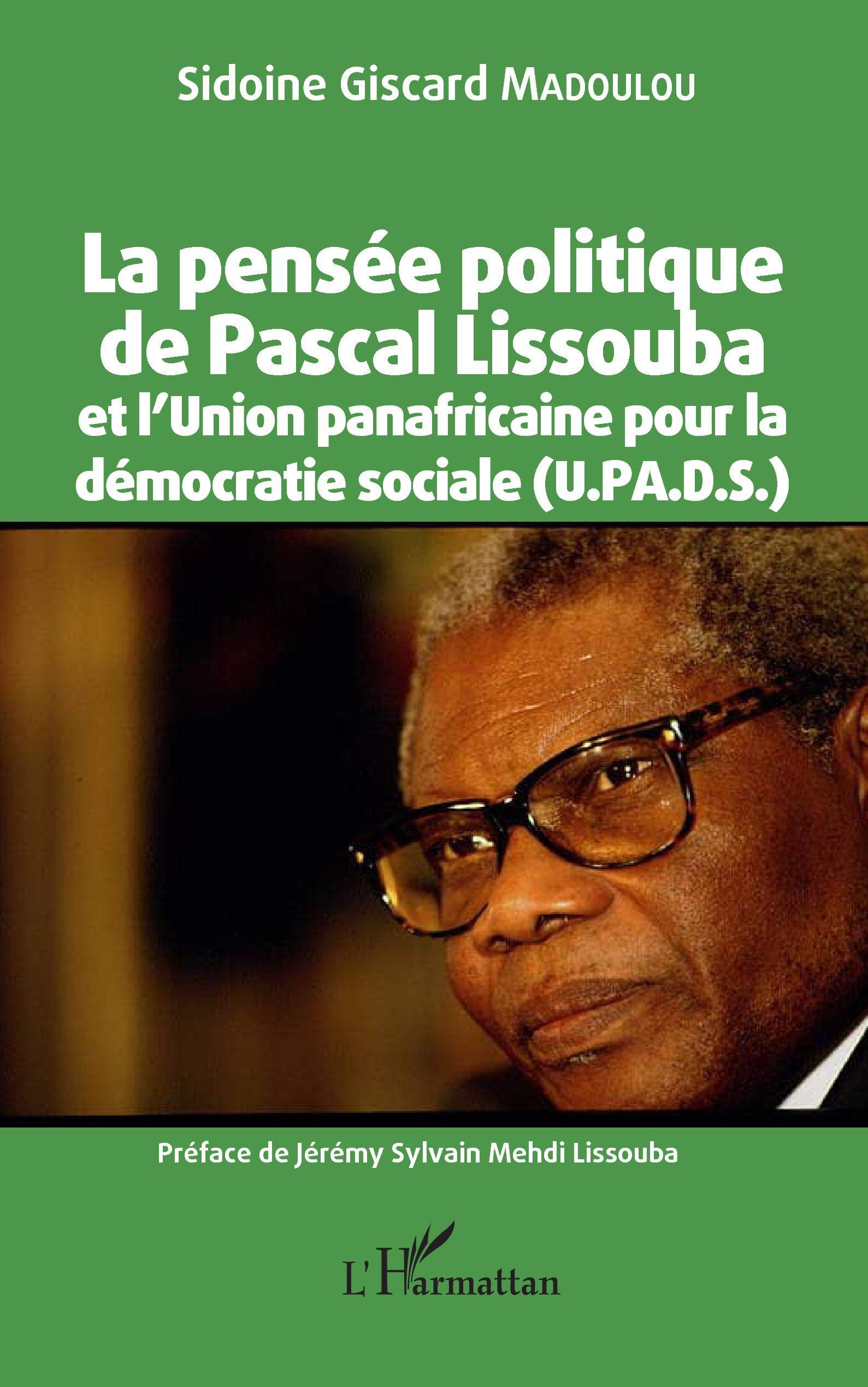 La pensée politique de Pascal Lissouba et l'Union panafricaine pour la démocratie sociale (U.PA.D.S.) book