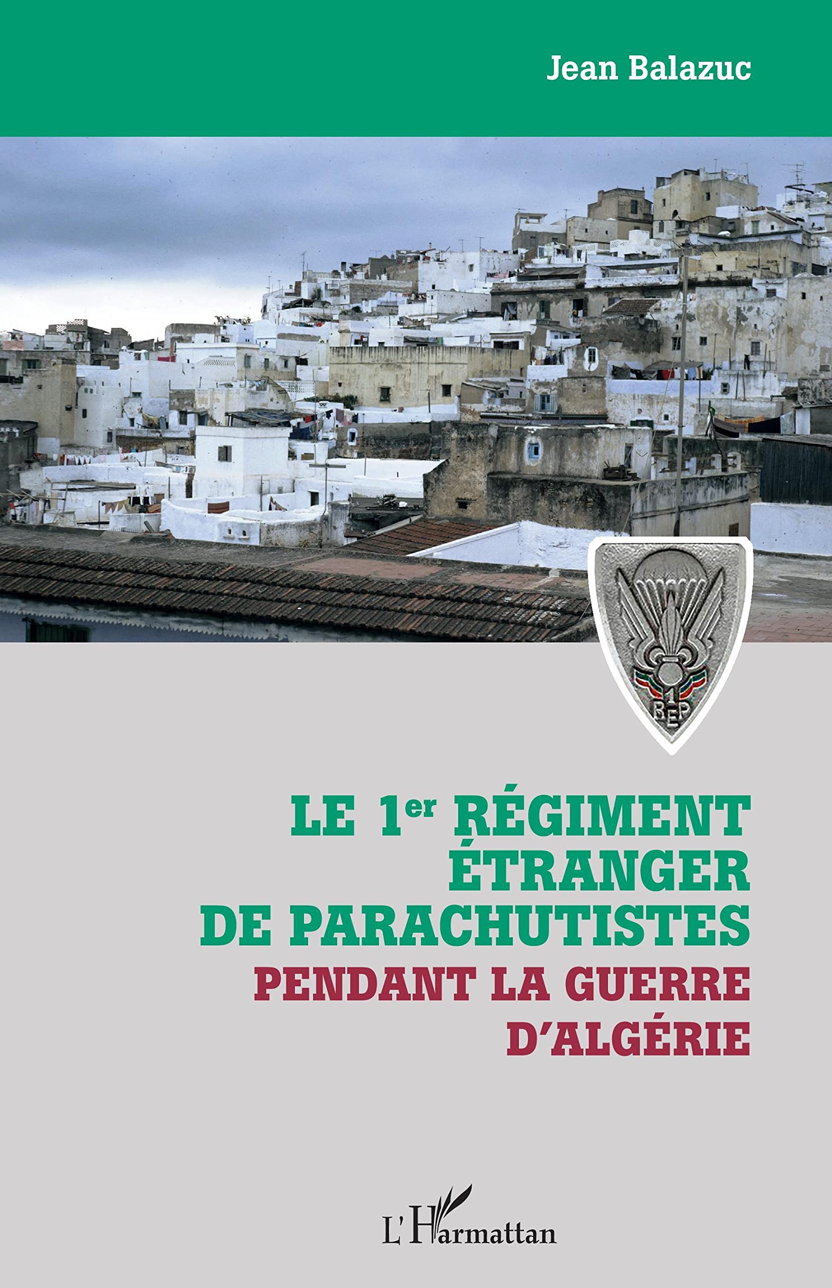 Le 1er régiment étranger de parachutistes pendant la guerre d'Algérie book
