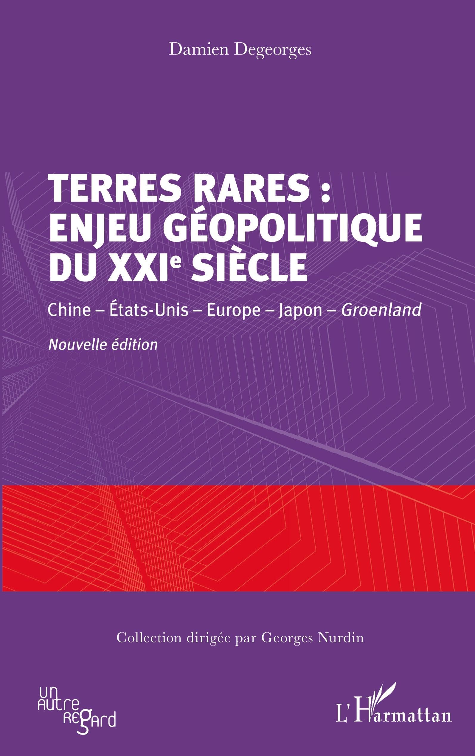 Terres rares : enjeu géopolitique du XXIe siècle: Chine - États-Unis - Europe - Japon - Groenland Nouvelle édition Nouvelle édition book